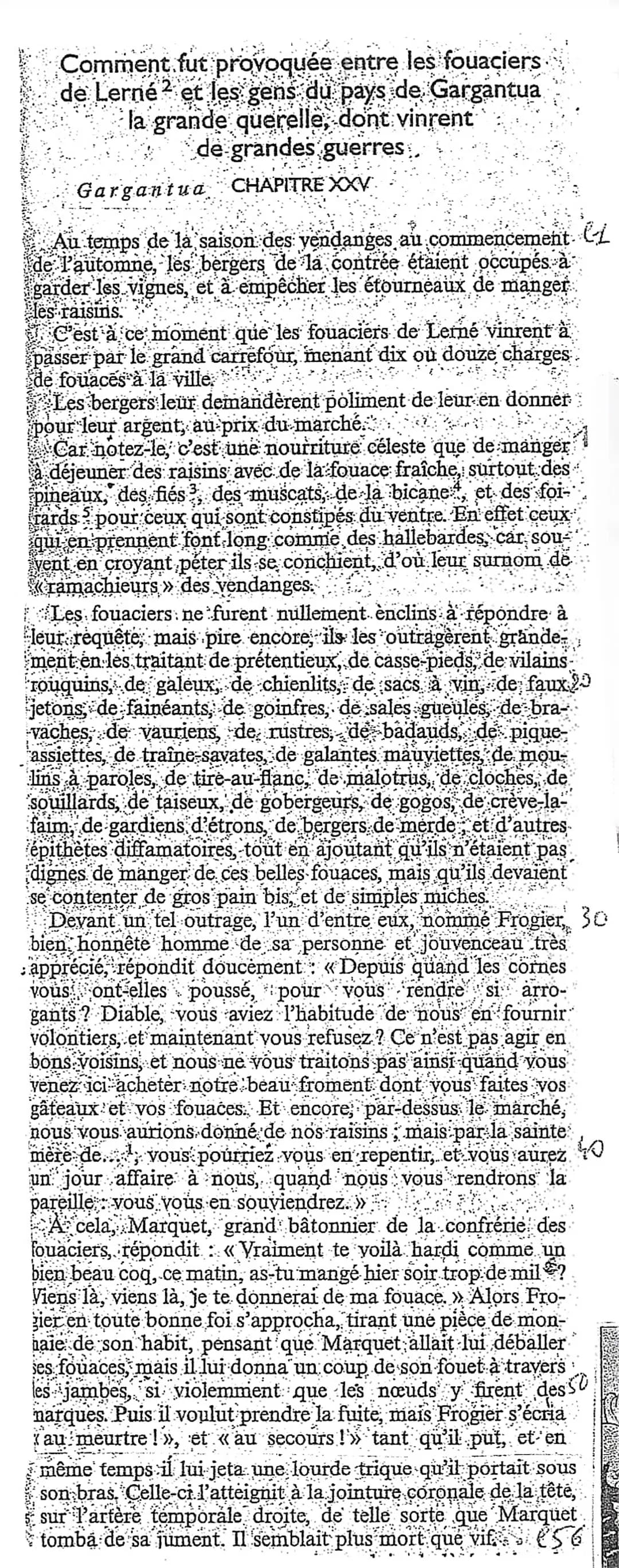 Comment fut provoquée entre les fouaciers
de Lerné ² et les gens du pays de Gargantua
la grande querelle, dont vinrent
de grandes guerres.
G