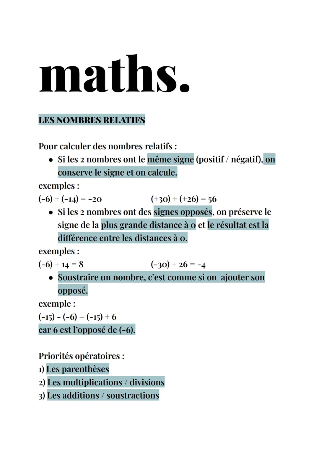maths.
LES NOMBRES RELATIFS
Pour calculer des nombres relatifs :
● Si les 2 nombres ont le même signe (positif / négatif), on
conserve le si