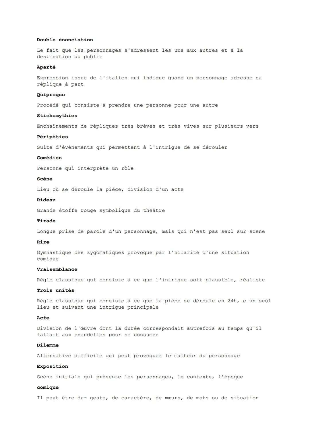 Costume
Habit du personnage qui indique son statut, sa position sociale
Tragique
Adjectif antonyme de comique
Coup de théâtre
Brusque retour