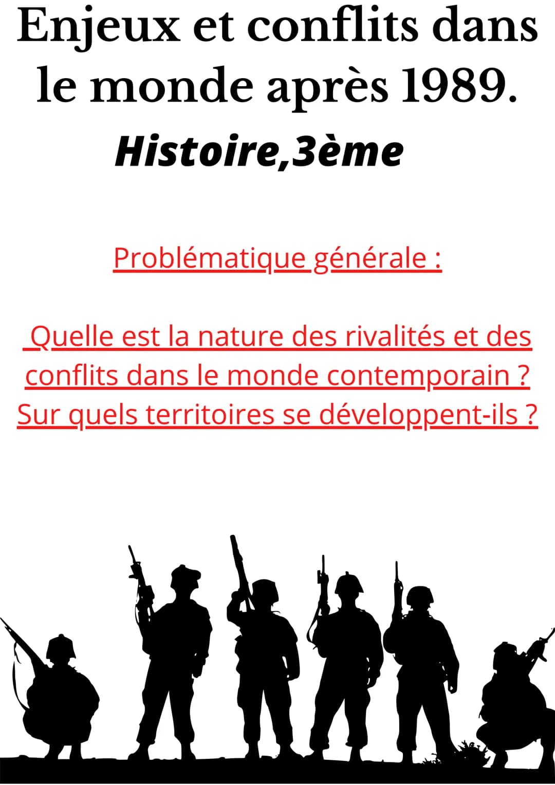 Enjeux et conflits dans
le monde après 1989.
Histoire, 3ème
Problématique générale :
Quelle est la nature des rivalités et des
conflits dans