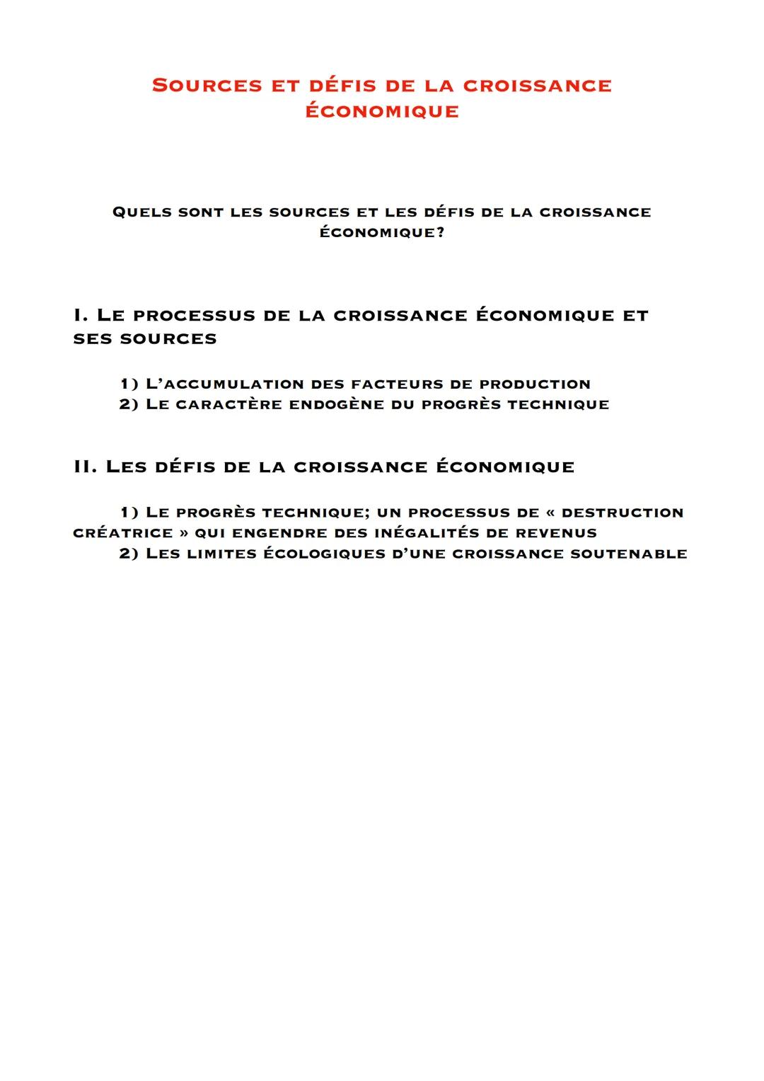 SOURCES ET DÉFIS DE LA CROISSANCE
ÉCONOMIQUE
QUELS SONT LES SOURCES ET LES DÉFIS DE LA CROISSANCE
ÉCONOMIQUE?
I. LE PROCESSUS DE LA CROISSAN