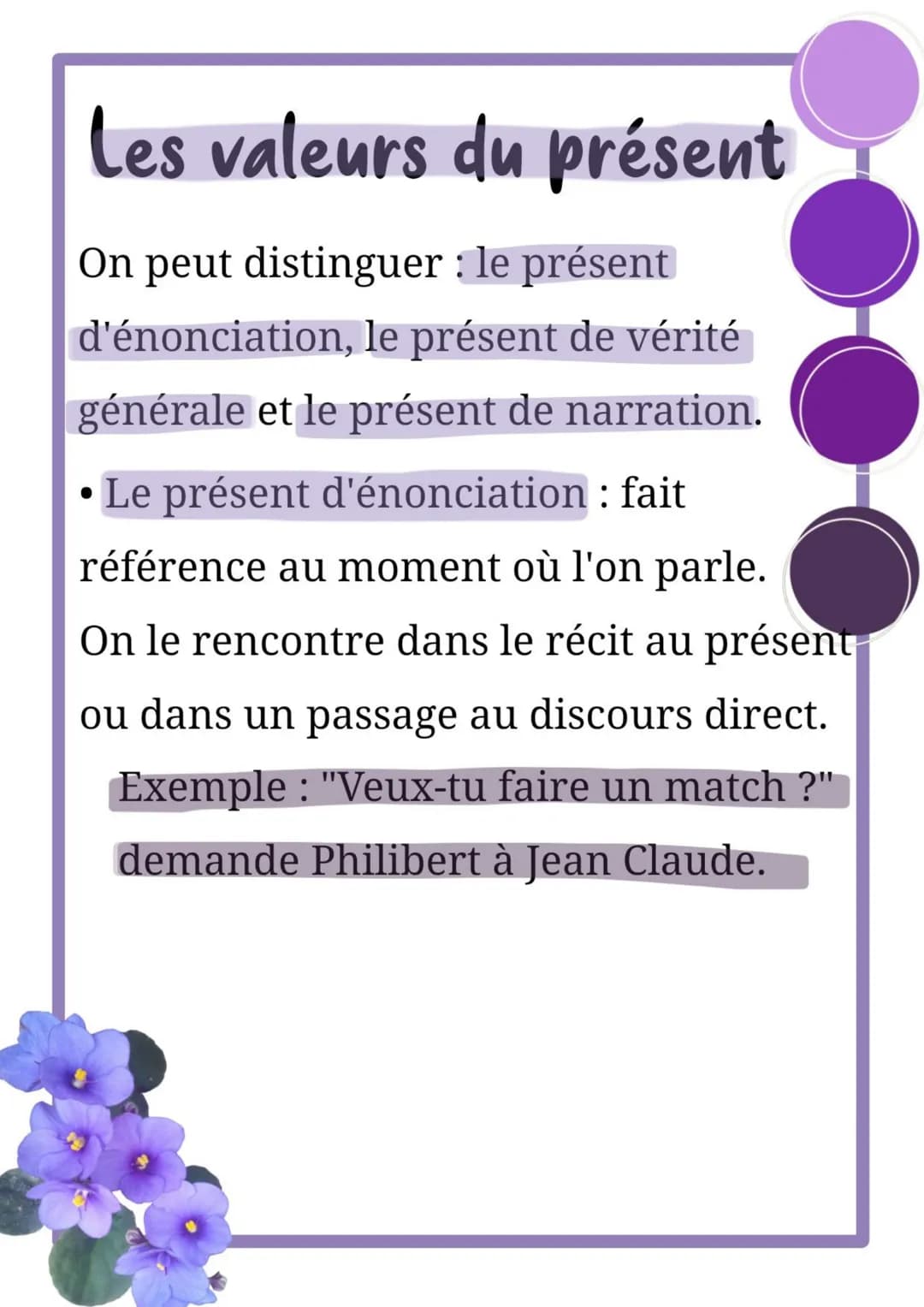 Les valeurs du présent
On peut distinguer : le présent
d'énonciation, le présent de vérité
générale et le présent de narration.
Le présent d