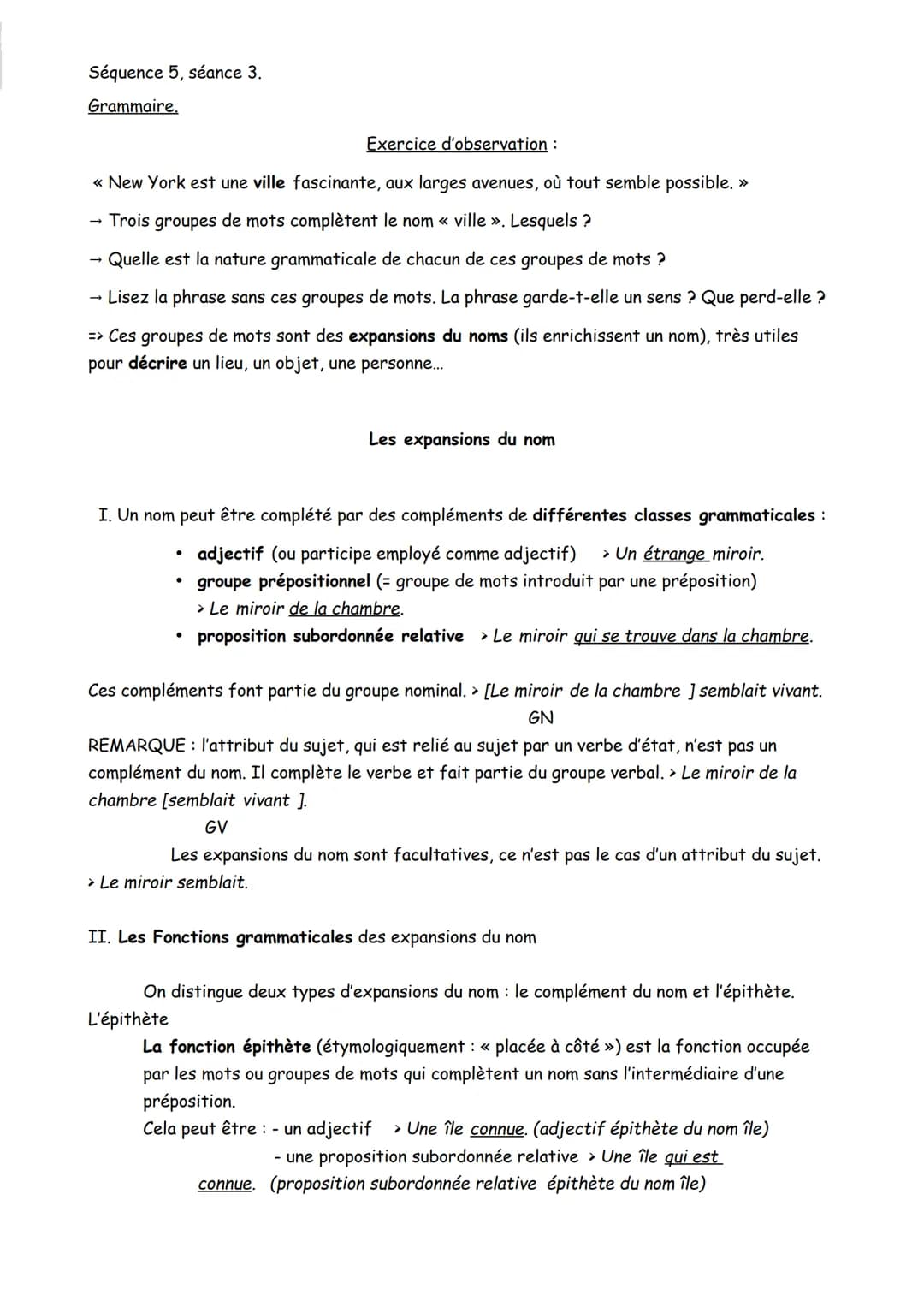 Séquence 5, séance 3.
Grammaire.
Exercice d'observation :
<< New York est une ville fascinante, aux larges avenues, où tout semble possible.