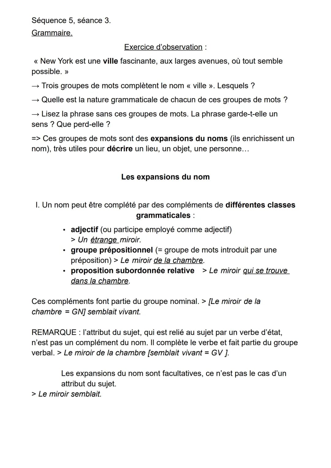 Séquence 5, séance 3.
Grammaire.
Exercice d'observation :
<< New York est une ville fascinante, aux larges avenues, où tout semble possible.
