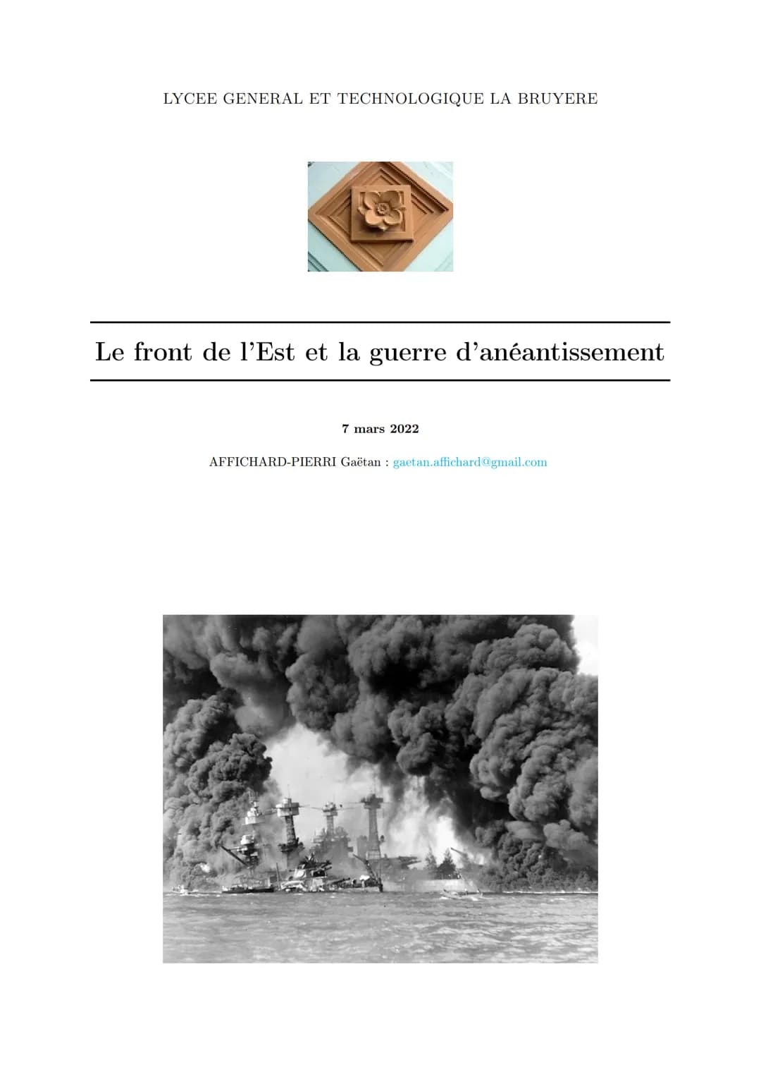 LYCEE GENERAL ET TECHNOLOGIQUE LA BRUYERE
Le front de l'Est et la guerre d'anéantissement
7 mars 2022
AFFICHARD-PIERRI Gaëtan : gaetan.affic