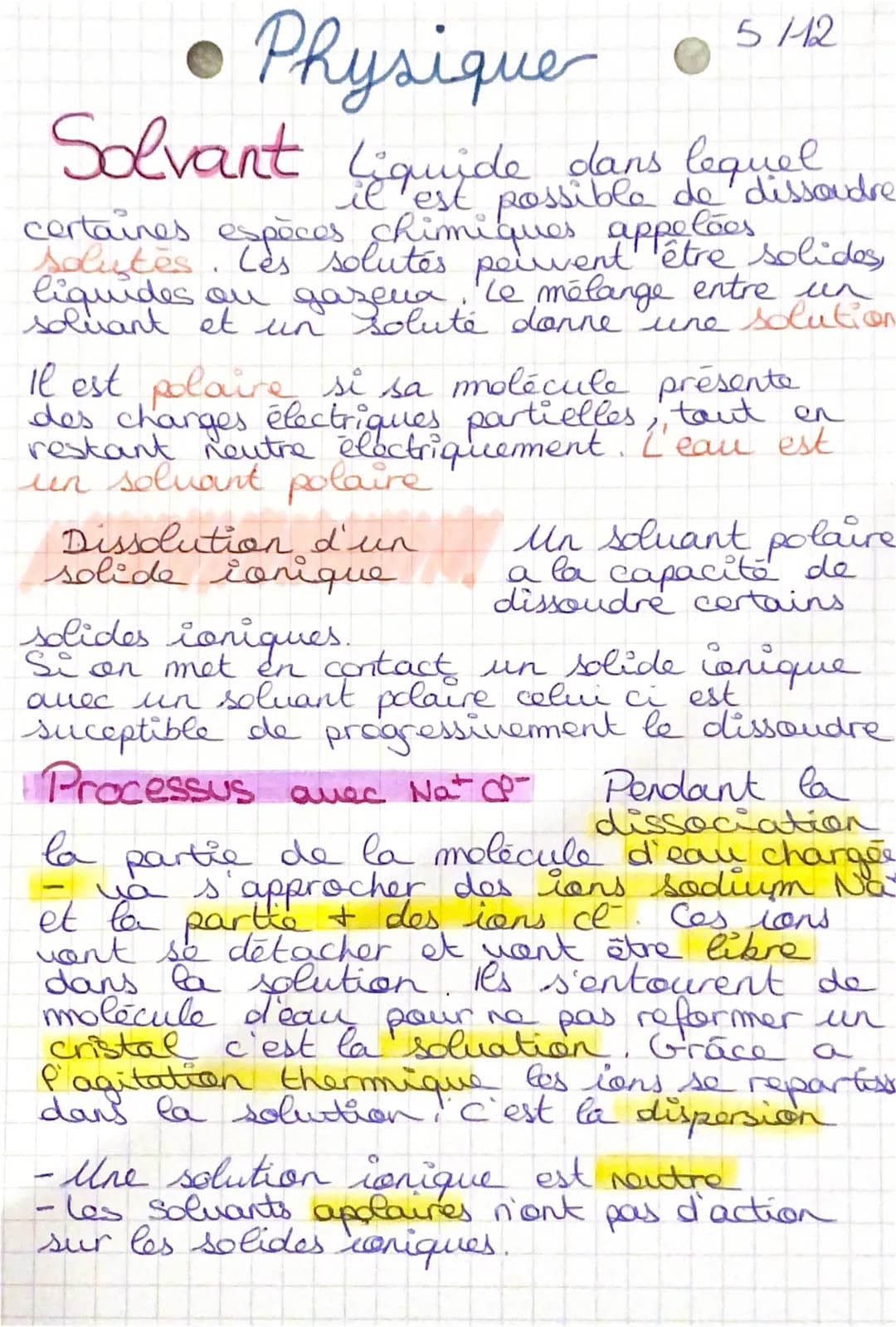Physique
Solvant il est possible de dissoudre
certaines espèces chimiques appolões
solutes. Les solutes peuvent être
liquides ou gazeux. Le 