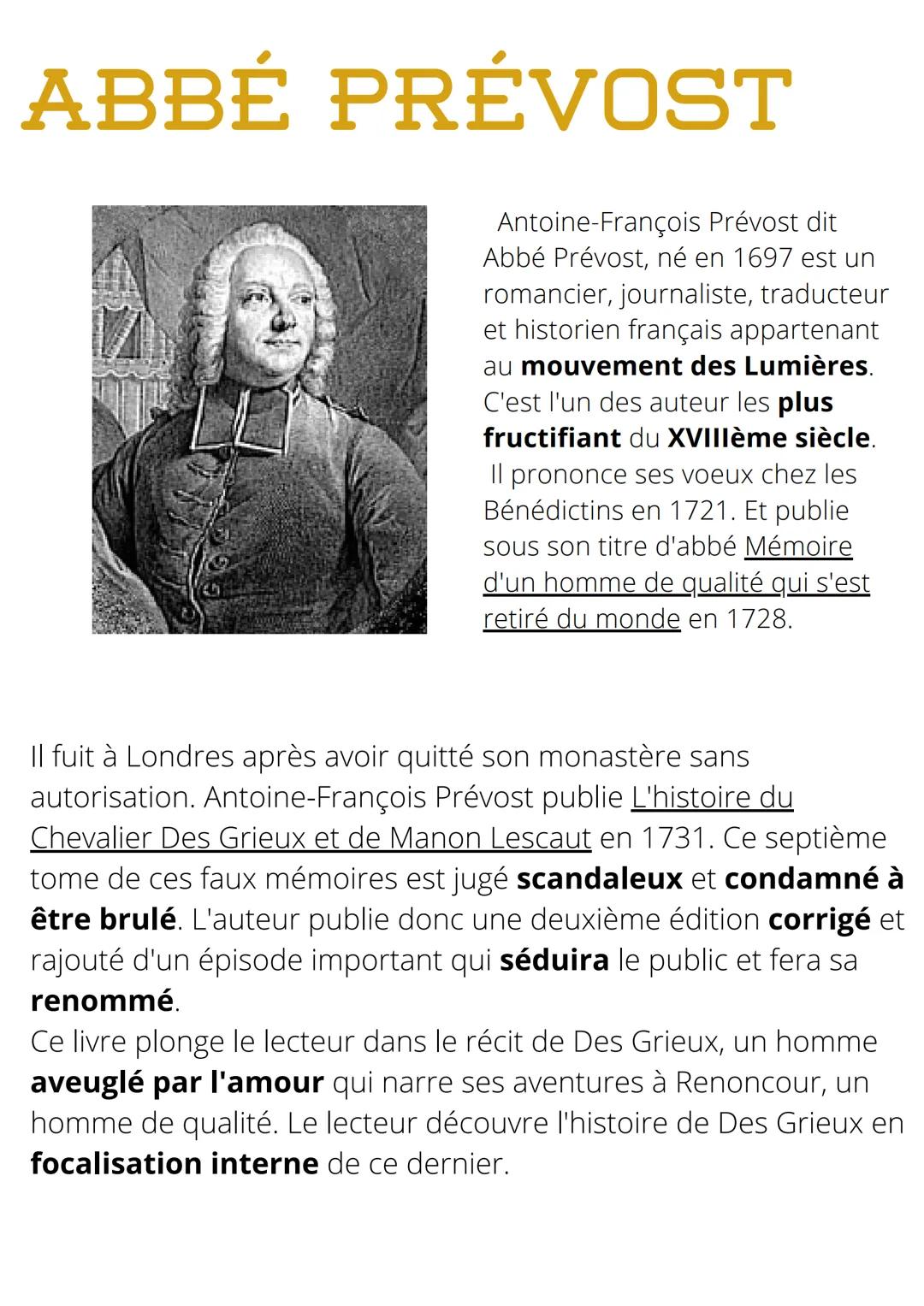 ABBÉ PRÉVOST
Antoine-François Prévost dit
Abbé Prévost, né en 1697 est un
romancier, journaliste, traducteur
et historien français appartena
