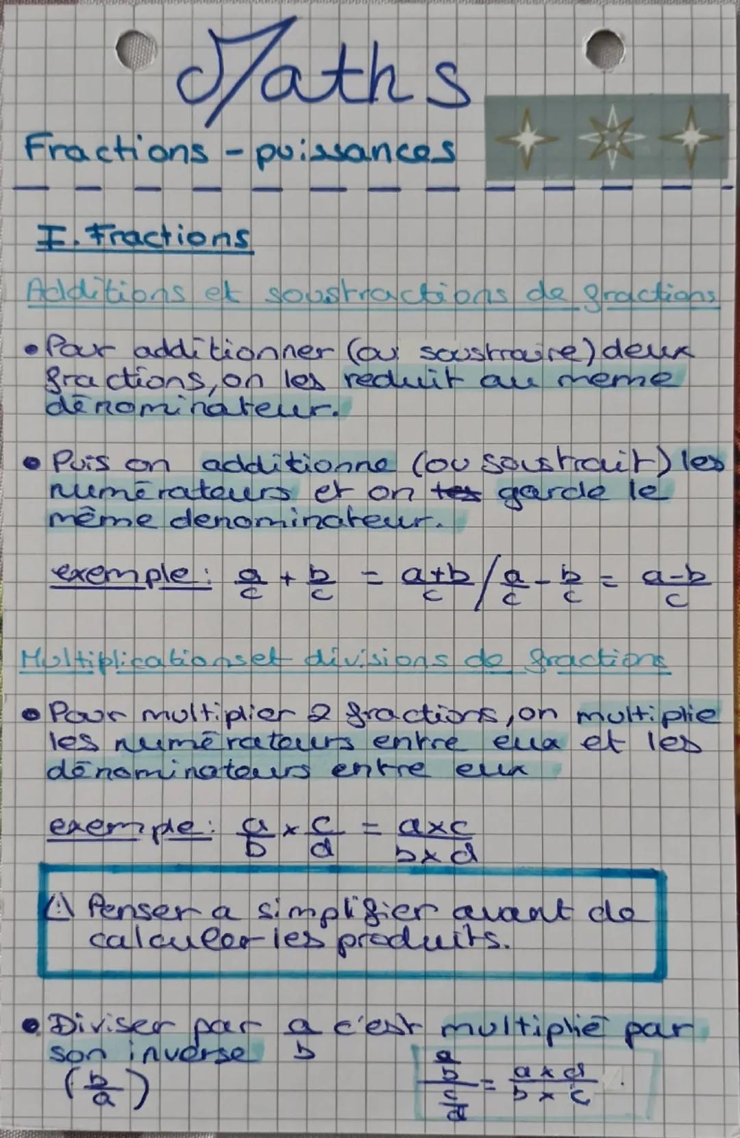 # Nath's

Fractions-puissances

I. Fractions

Additions et soustractions de gractions

•Pour additionner (ou soustroure) deux
fractions, on 