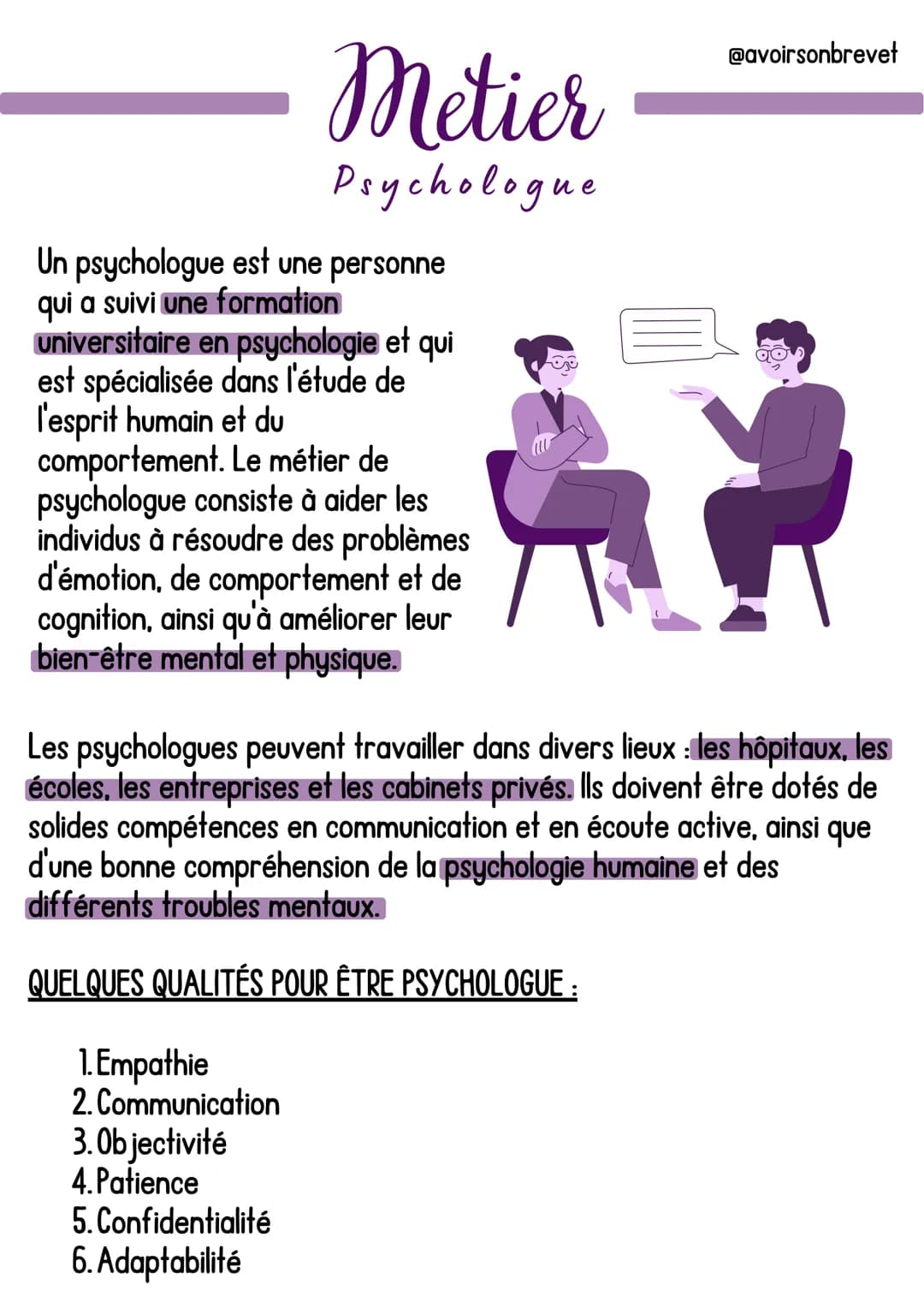 Metier
Psychologue
Un psychologue est une personne
qui a suivi une formation
universitaire en psychologie et qui
est spécialisée dans l'étud