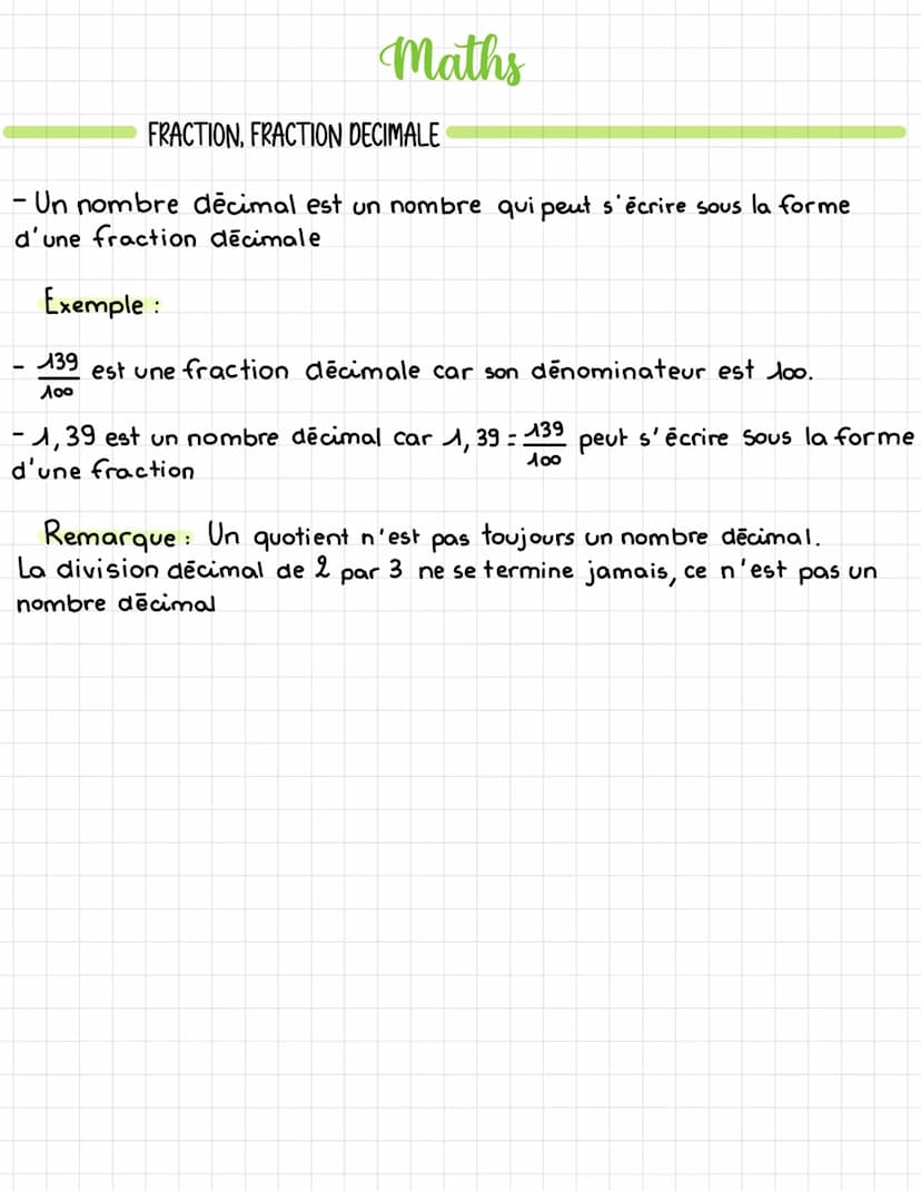 Maths
FRACTION, FRACTION DECIMALE
• Fraction
Définition: A et B désignent deux nombres (avec B différent de
zéro). Le quotient de A par B es
