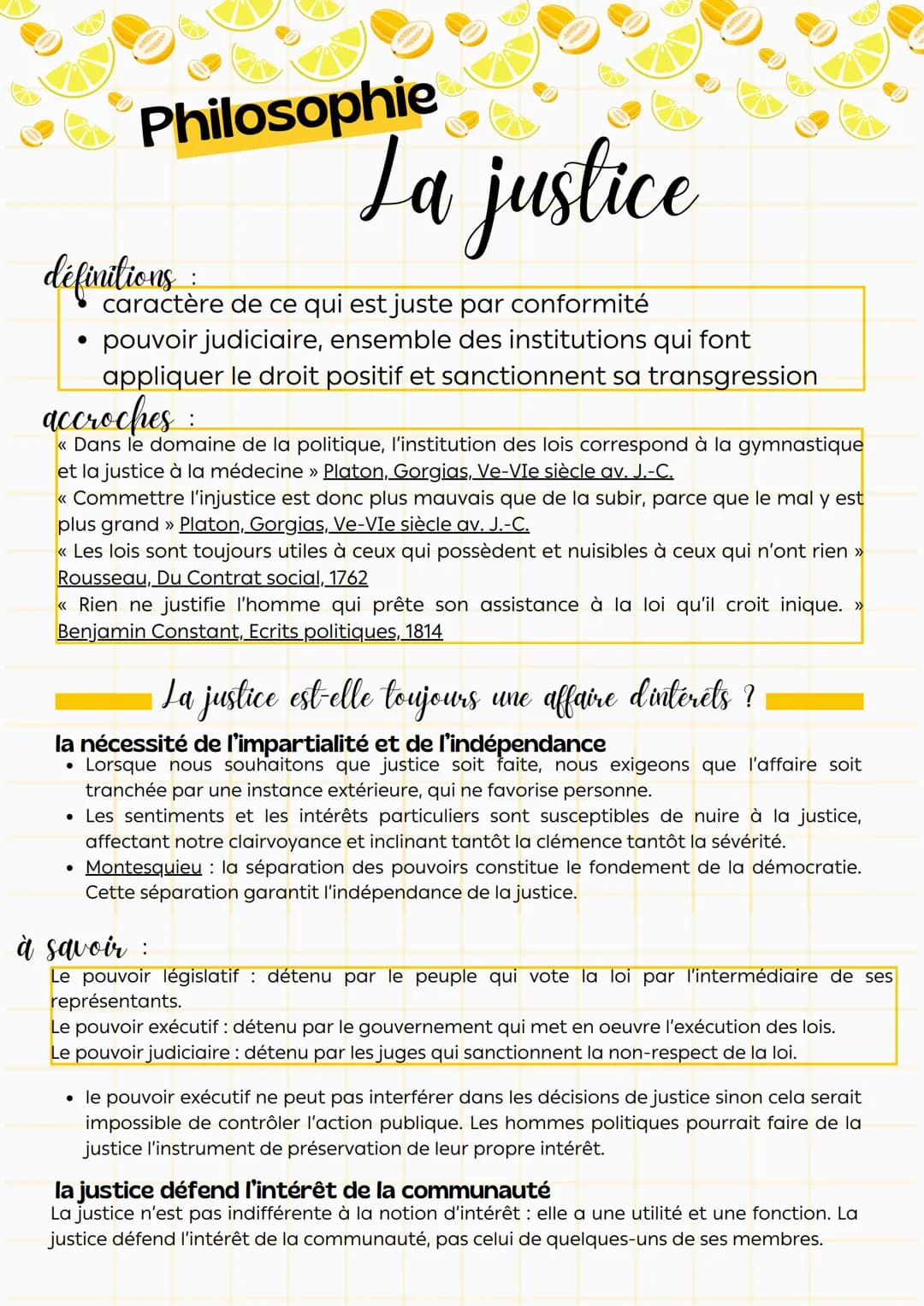 Philosophie
définitions
•
:
La justice
caractère de ce qui est juste par conformité
pouvoir judiciaire, ensemble des institutions qui font
a