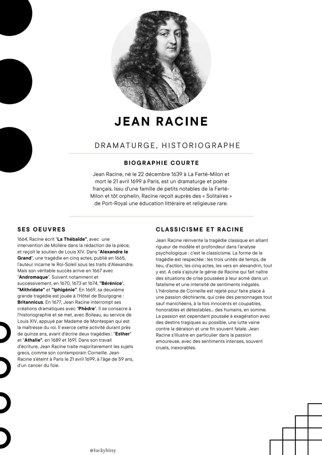 JEAN RACINE
DRAMATURGE, HISTORIOGRAPHE
BIOGRAPHIE COURTE
Jean Racine, né le 22 décembre 1639 à La Ferté-Milon et
mort le 21 avril 1699 à Par