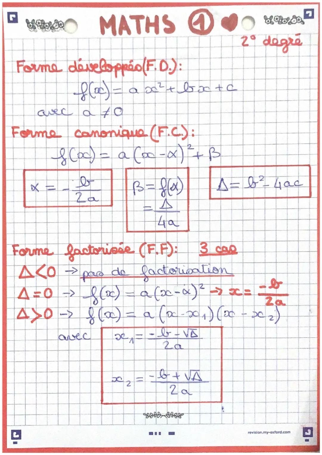 ง
MATHS
Forme développés (F.D.):
f(x) = a x² + bxc+c
avec a 10
Forme canonique (F.C.):
2
f(oc) = a (00-x)²+B
2° degre
x =
b
B= f(x)
-
A = b²