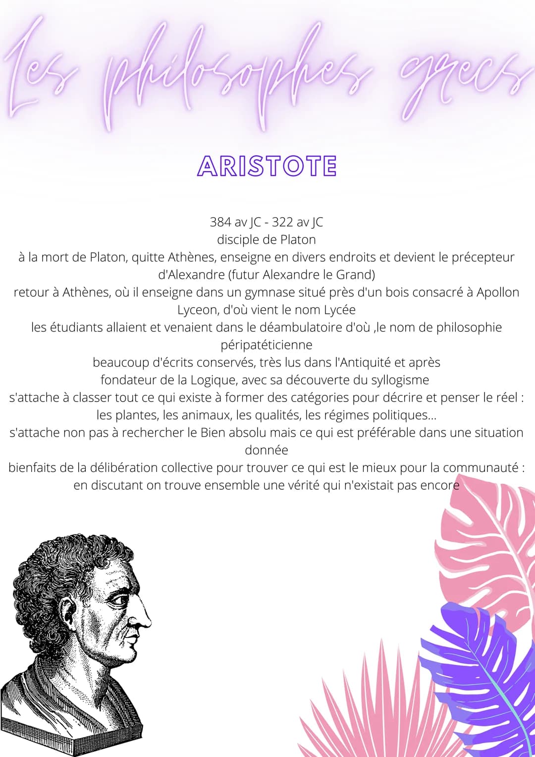 for philosophers, appes
ARISTOTE
384 av JC-322 av JC
disciple de Platon
à la mort de Platon, quitte Athènes, enseigne en divers endroits et 