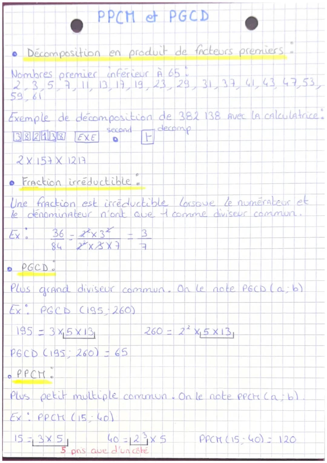PPCM et PGCD
• Décomposition en produit de facteurs premiers
Nombres premier inférieur À 65
2,357, 1, 13, 17, 19, 23, 29 31 37 41,43 47,53,
