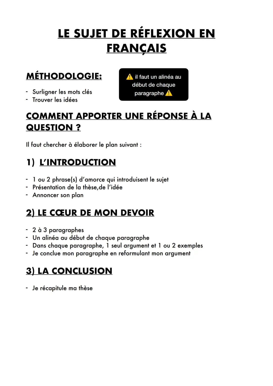 LE SUJET DE RÉFLEXION EN
FRANÇAIS
MÉTHODOLOGIE:
- Surligner les mots clés
Trouver les idées
il faut un alinéa au
début de chaque
paragraphe 