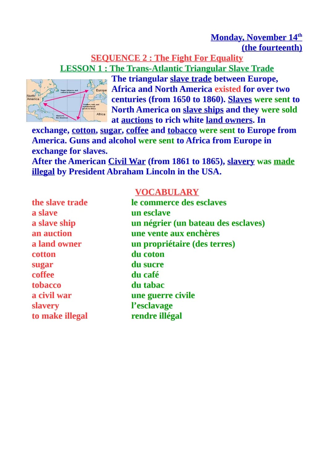 North 2
America
SEQUENCE 2: The Fight For Equality
LESSON 1: The Trans-Atlantic Triangular Slave Trade
Suge, tobacco, and
cotton to Europe
E