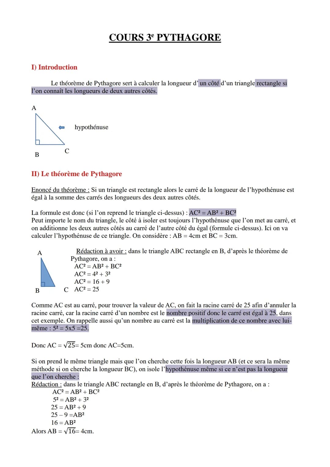 COURS 3º PYTHAGORE
I) Introduction
Le théorème de Pythagore sert à calculer la longueur d' un côté d'un triangle rectangle si
l'on connaît l