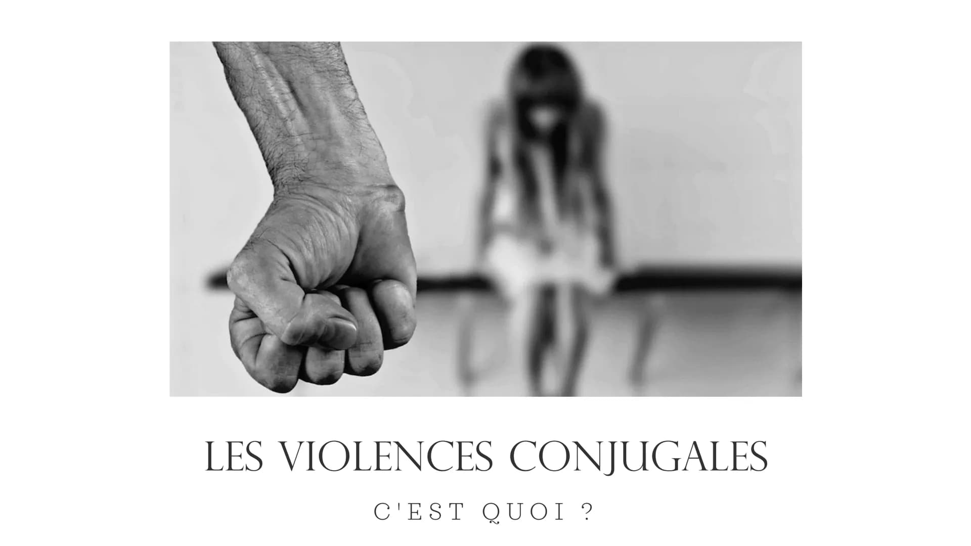 LES VIOLENCES CONJUGALES
C'EST QUOI ? SOMMAIRE :
Présentation du phénomène des
violences conjugales
❖Sa caractérisation par phases
Lesquelle