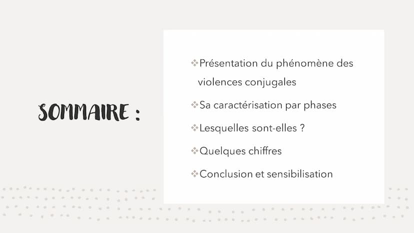 LES VIOLENCES CONJUGALES
C'EST QUOI ? SOMMAIRE :
Présentation du phénomène des
violences conjugales
❖Sa caractérisation par phases
Lesquelle