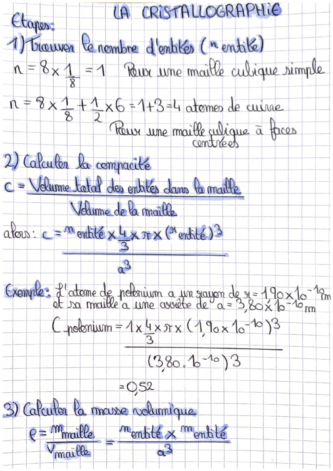 Etapes
LA CRISTALLOGRAPHIE
1) Trouver le nombre d'enbikes ($n$ entike)
n = 8 x $\frac{1}{8}$ = 1 Pour une maille cubique simple
n = 8 x $\fr