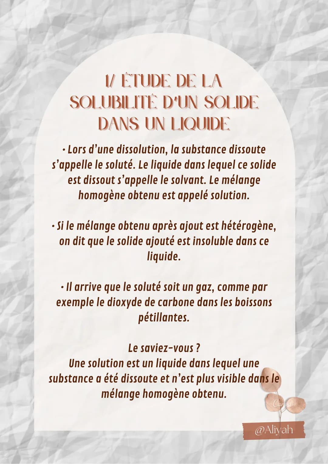 LES
MÉLANGES
Cycle 4
Ca
@Aliyah 1/ ÉTUDE DE LA
SOLUBILITÉ D'UN SOLIDE
DANS UN LIQUIDE
• Lors d'une dissolution, la substance dissoute
s'appe