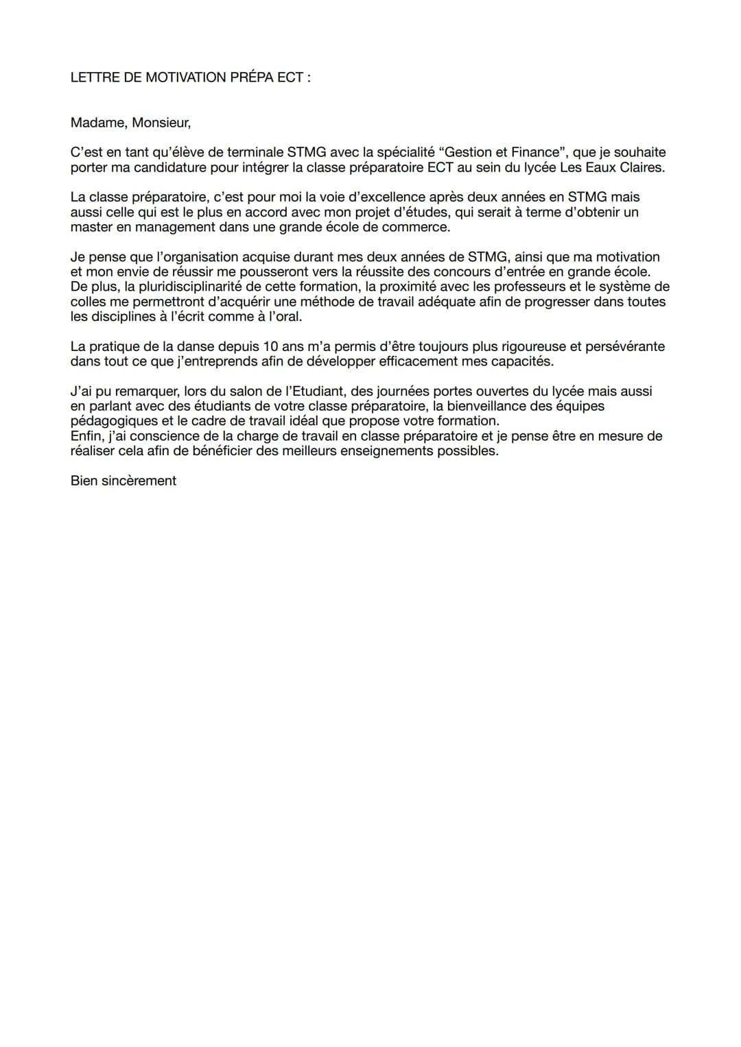 LETTRE DE MOTIVATION PRÉPA ECT:
Madame, Monsieur,
C'est en tant qu'élève de terminale STMG avec la spécialité "Gestion et Finance”, que je s