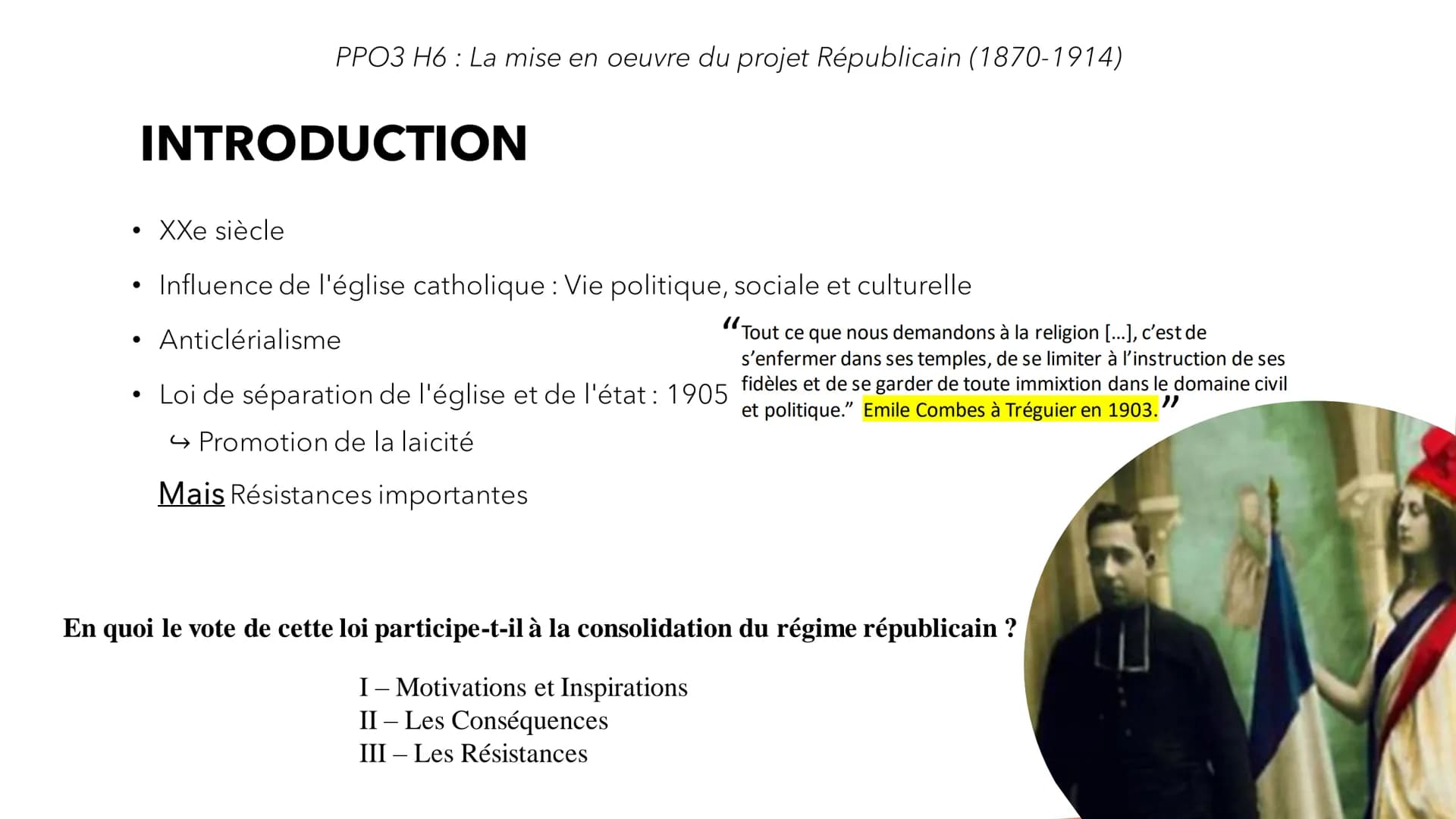 PPO 3 H6
France de 1870 à avant 1914.
H6 La mise en oeuvre du projet
Républicain (1870-1914) INTRODUCTION
PPO3 H6 : La mise en oeuvre du pro
