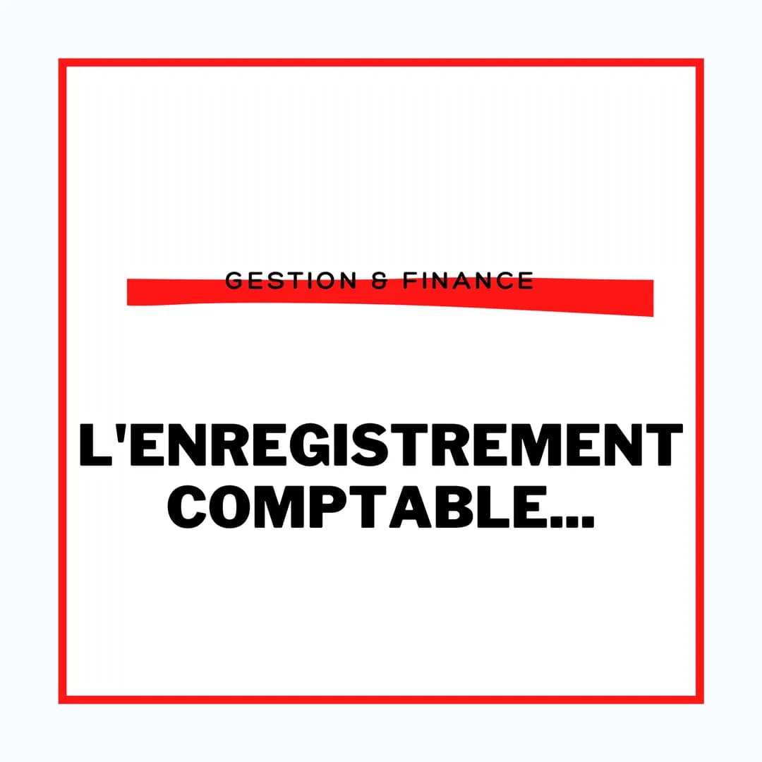 GESTION & FINANCE
L'ENREGISTREMENT
COMPTABLE... Placement des numéros de comptes :
CHARGES
6
LES BASES
=
PRODUITS
Compte de Résultat
-
7
GF
