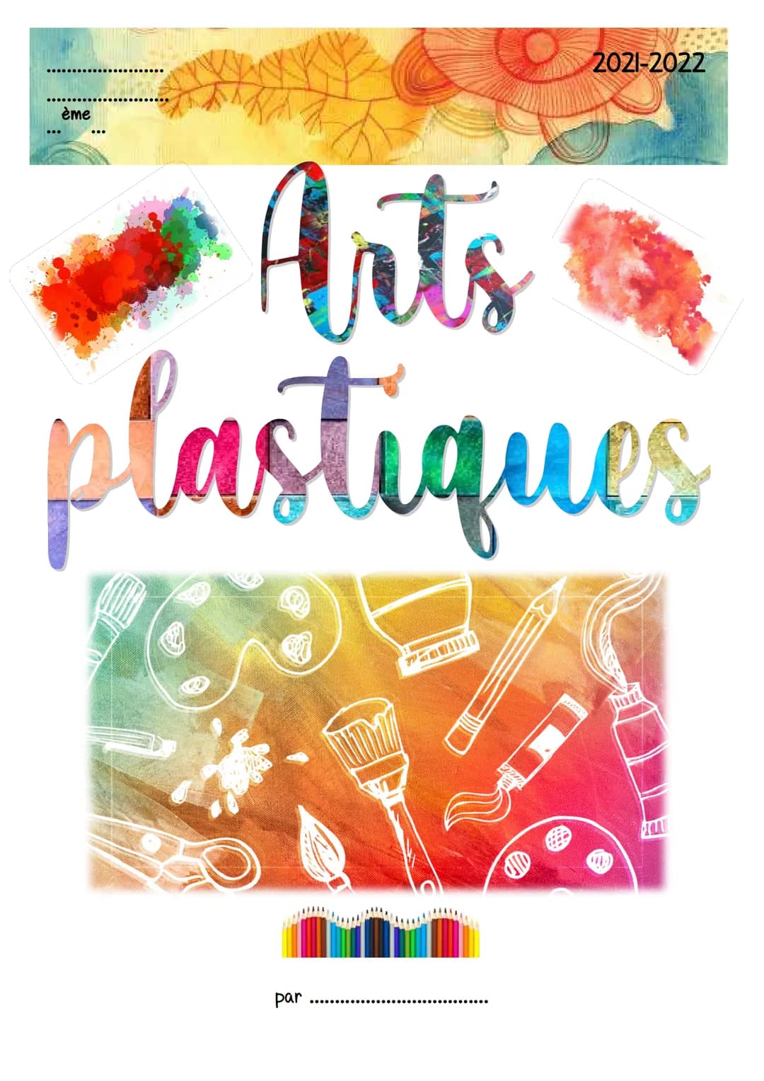 ème
2021-2022
Arts
plastiques
par
ALL