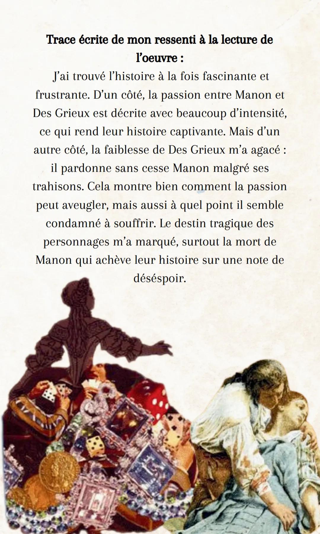 # Abbé Prévost - Manon Lescaut

1) Éléments essentiels :

Présentation générale de l’œuvre :

Titre : Manon Lescaut

Auteur/autrice : Abbé P