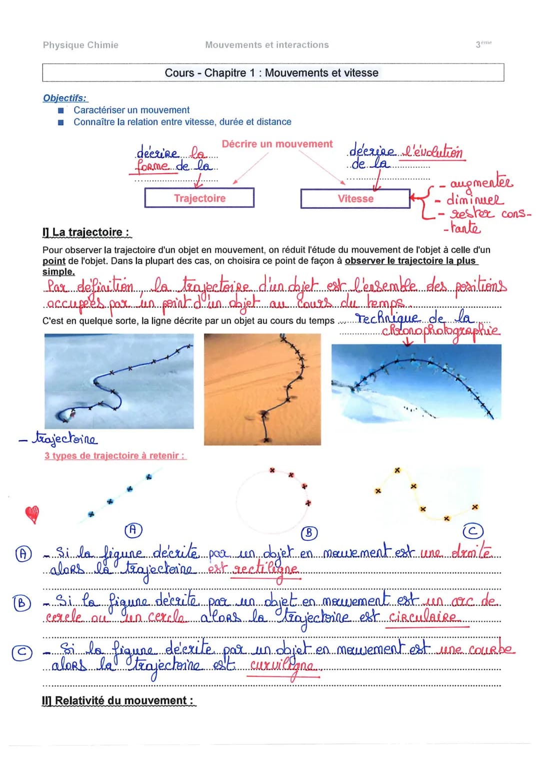 Physique Chimie
Objectifs:
Mouvements et interactions
Cours - Chapitre 1 : Mouvements et vitesse
Caractériser un mouvement
Connaître la rela