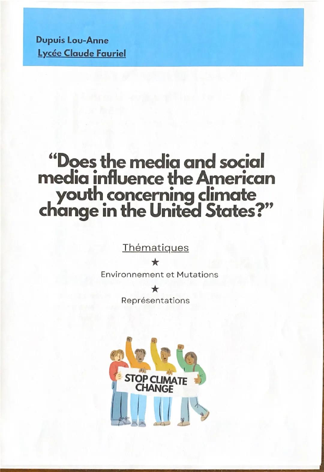 Dupuis Lou-Anne
Lycée Claude Fauriel

"Does the media and social
media influence the American
youth concerning climate
change in the United 