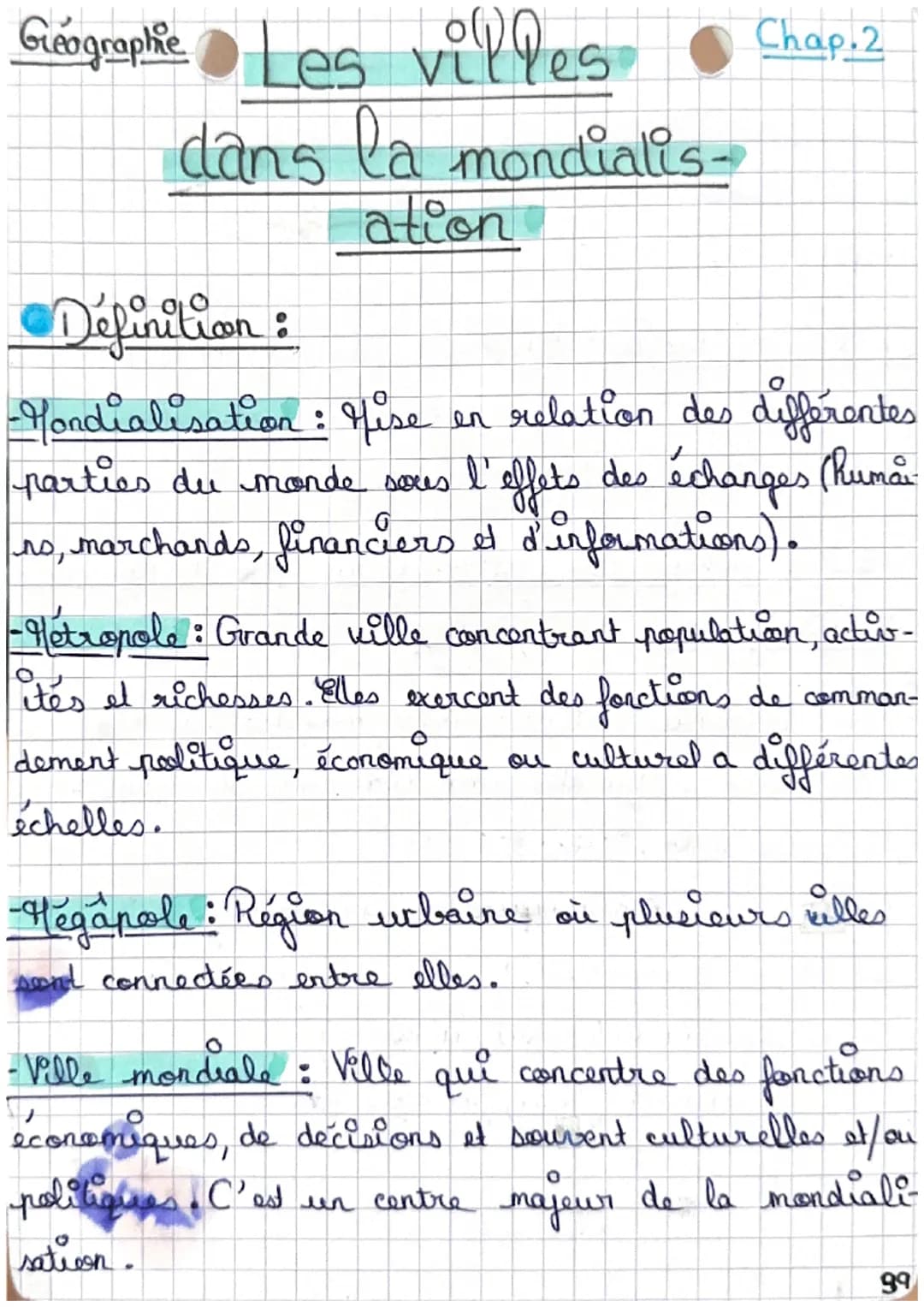 Geographie Les villes
dans la mondialis-
ation
Chap 2
Definition:
-Mondialisation : Mise en relation des différentes
parties du monde sous l