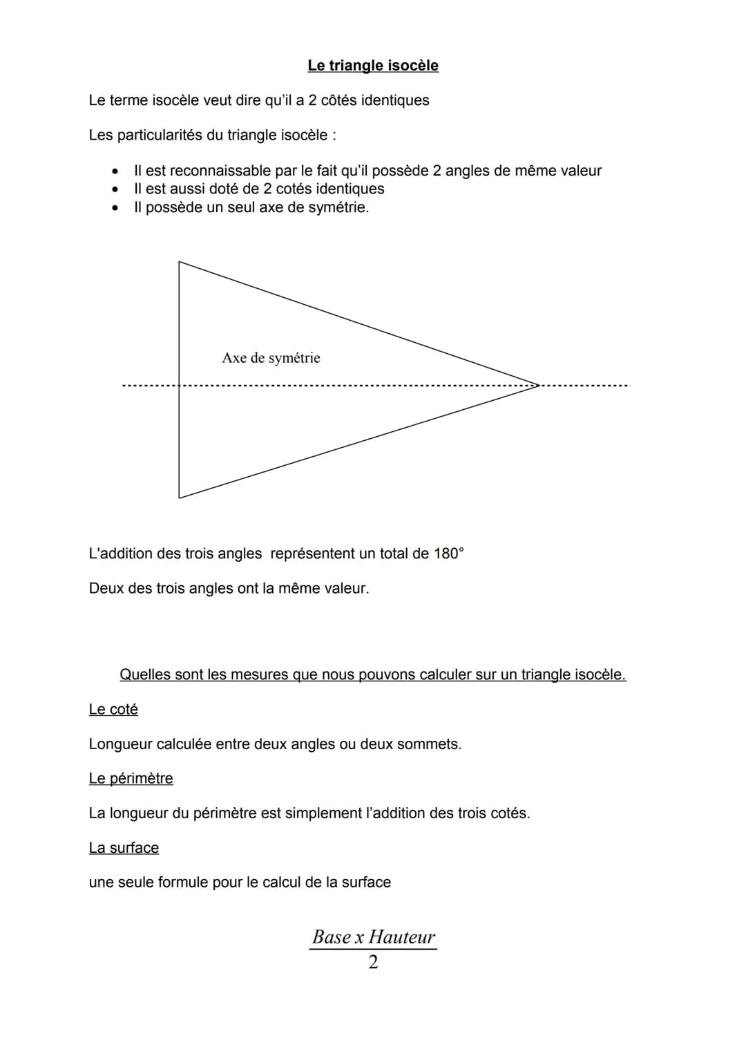 Le triangle
Le triangle est une forme géométrique composée de trois angles et trois côtés.
Les valeurs des angles et des côtés peuvent varie