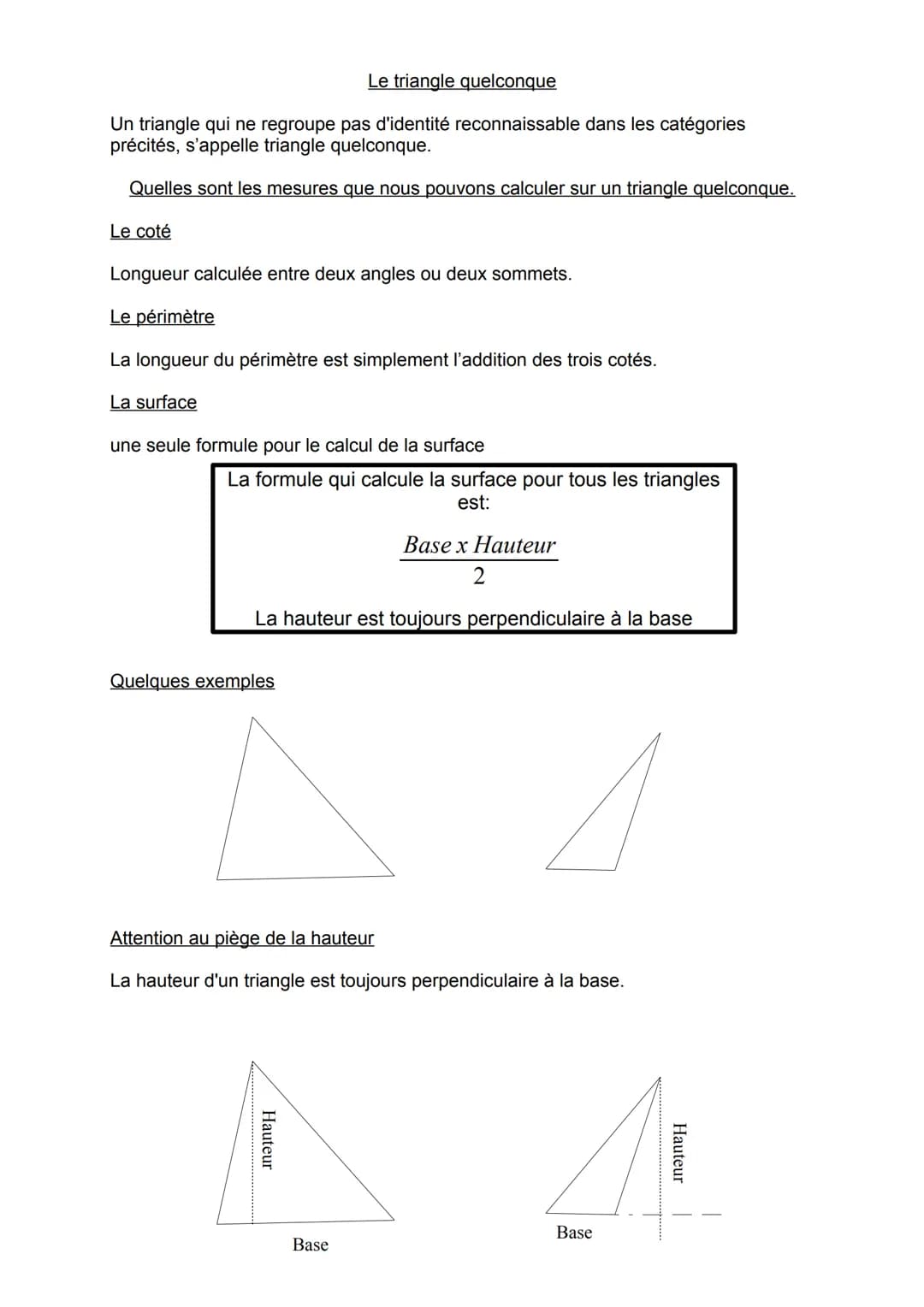 Le triangle
Le triangle est une forme géométrique composée de trois angles et trois côtés.
Les valeurs des angles et des côtés peuvent varie