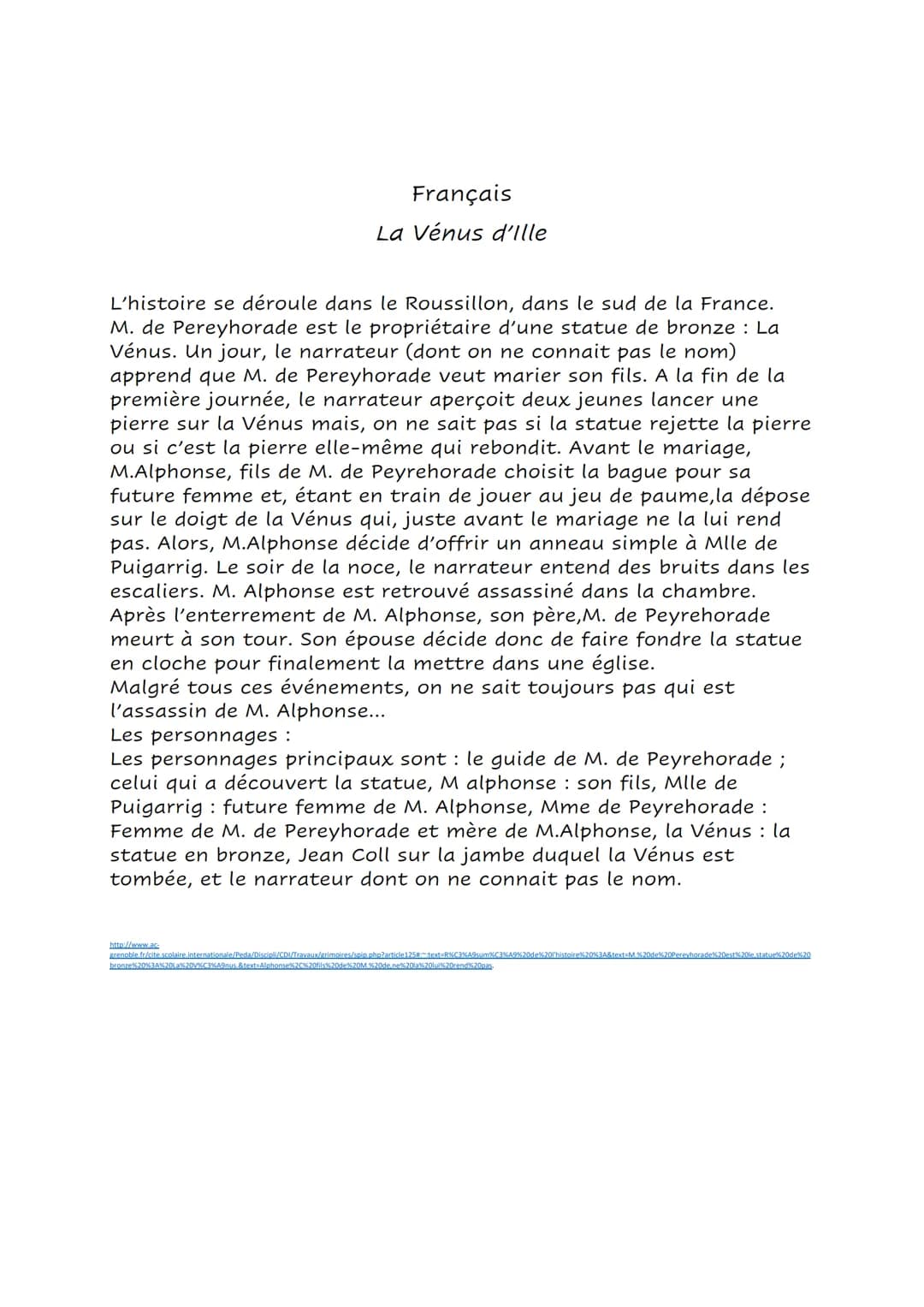 Français
La Vénus d'Ille
L'histoire se déroule dans le Roussillon, dans le sud de la France.
M. de Pereyhorade est le propriétaire d'une sta
