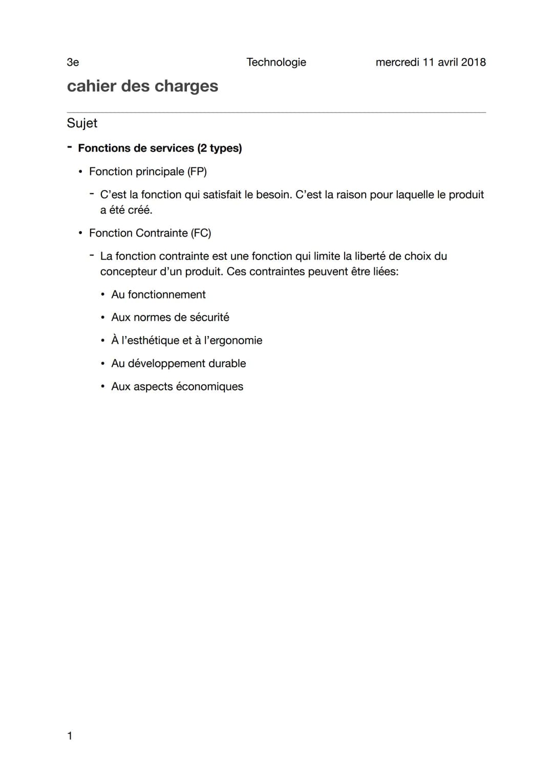 3e
cahier des charges
Technologie
1
Sujet
Fonctions de services (2 types)
• Fonction principale (FP)
- C'est la fonction qui satisfait le be
