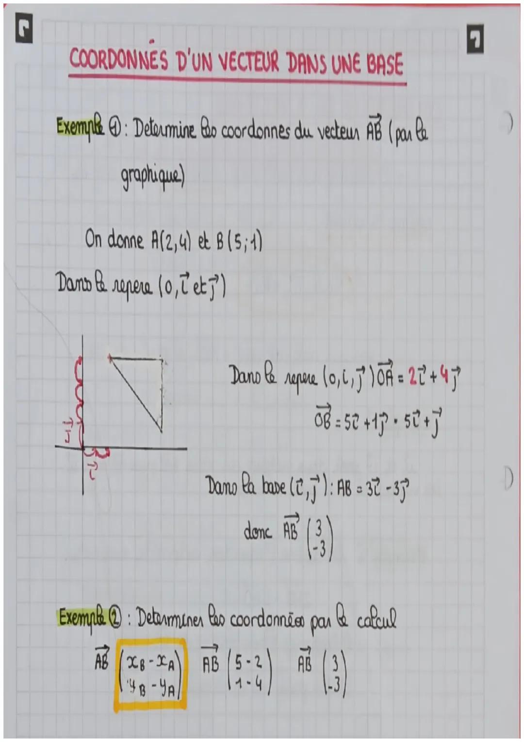 r
COORDONNES D'UN VECTEUR DANS UNE BASE
Exemple : Determine o coordonnes du vecteur AB (par le
graphique)
On donne A(2,4) et B (5;1)
Dans & 