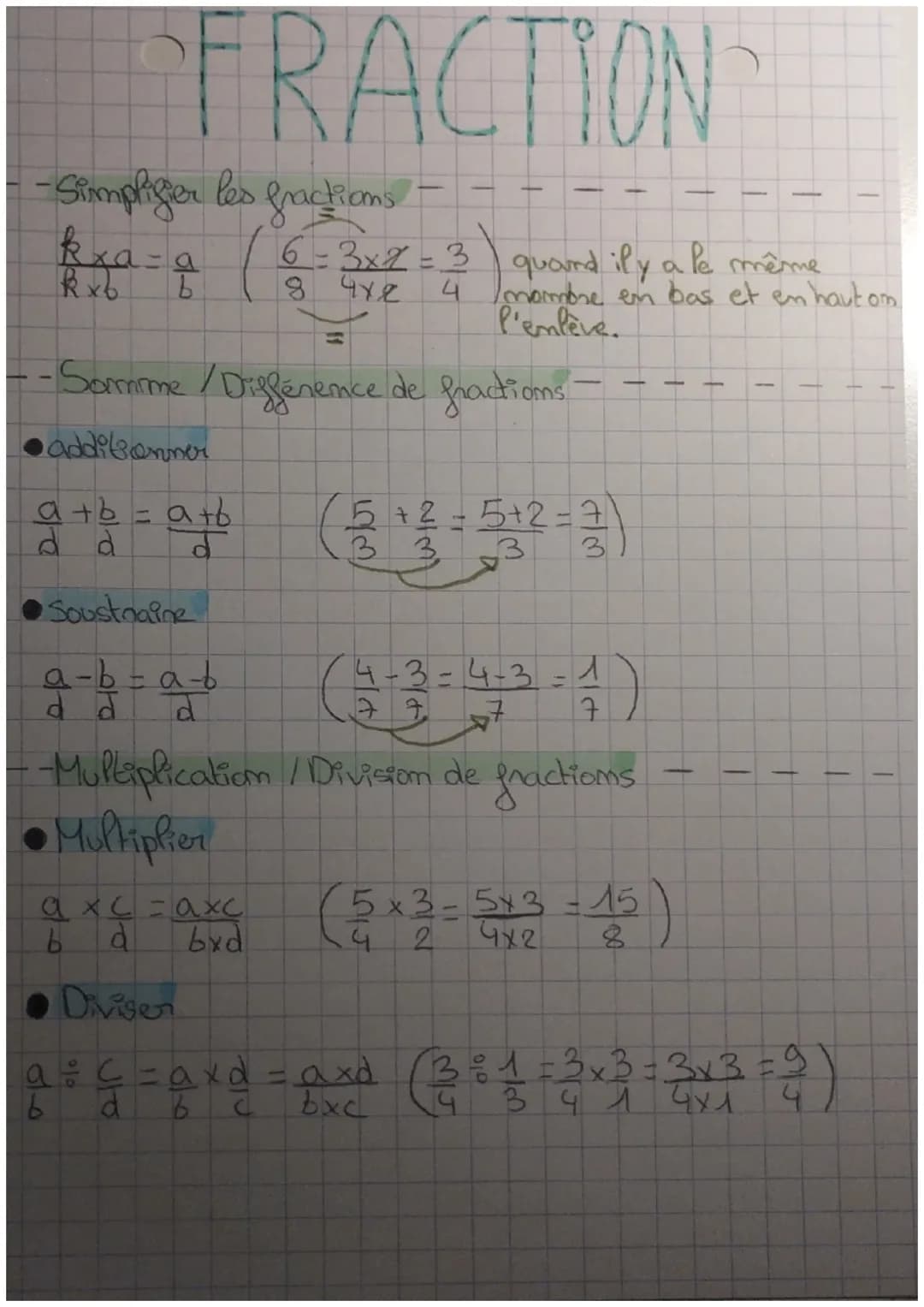 •FRACTION
-Simplifier les fractions
ka
kx b
b
78
( 6 - 3x7 = 3) quand il y a le même
8 4x2
=
4
mombre en bas et en haut om
l'enlève.
•Somme 