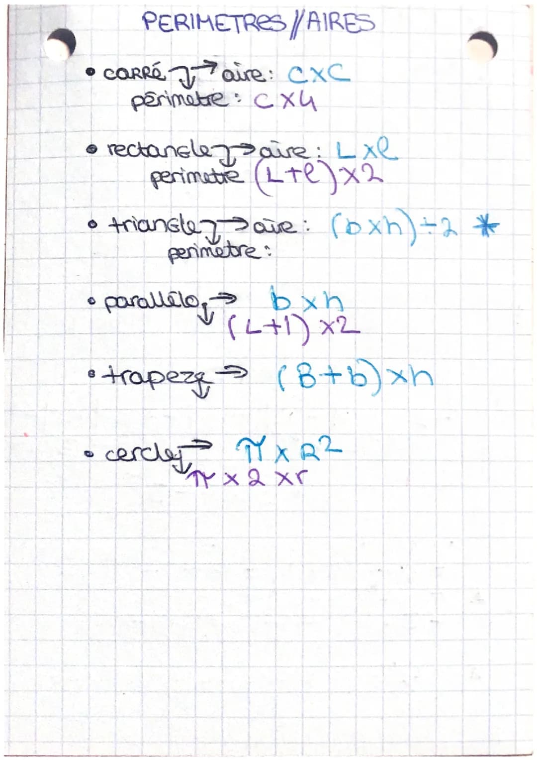 •CaRRéaire: CXC
perimetre: C xu
●
PERIMETRES/AIRES
O
• parallelo, bxh
(L+1) x2
• trapeze → (B+b)xh
rectangle aire: Lxl
perimetre (LTC) x2
tr