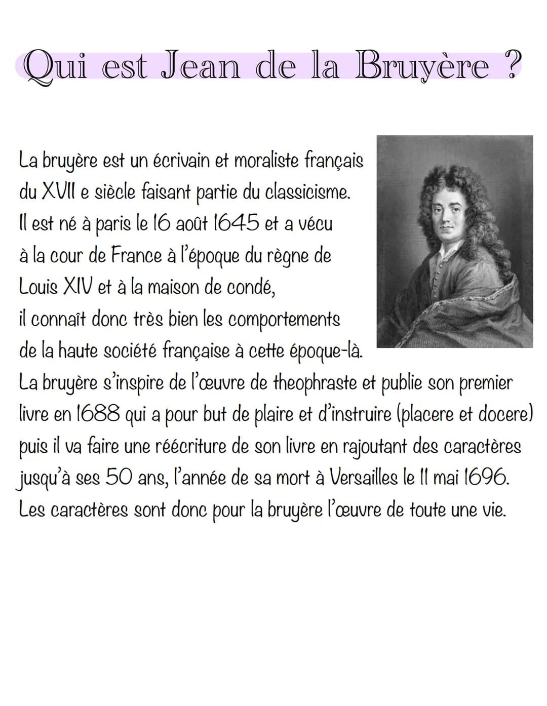 Qui est Jean de la Bruyère ?
La bruyère est un écrivain et moraliste français
du XVII e siècle faisant partie du classicisme.
Il est né à pa