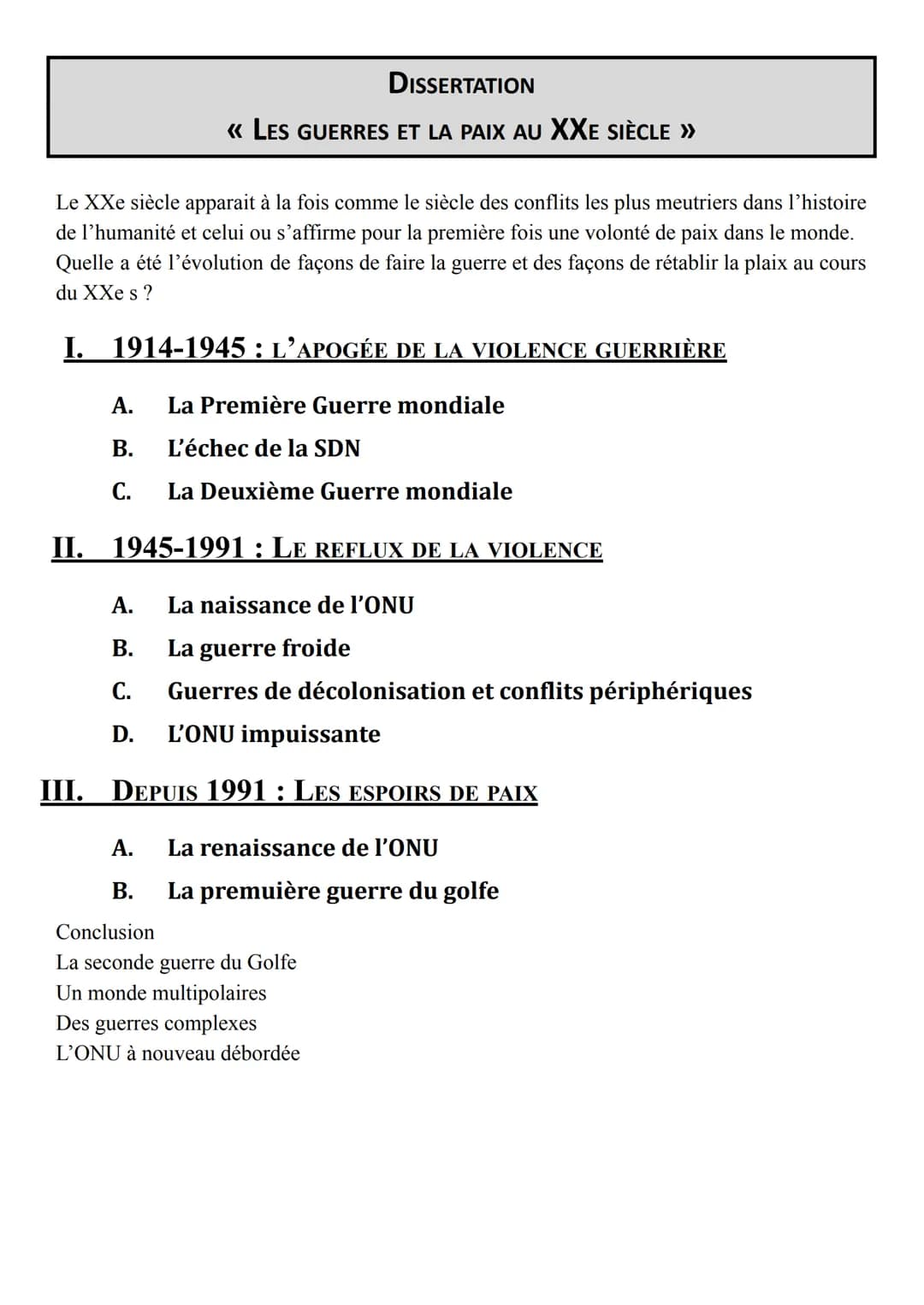 DISSERTATION
<< LES GUERRES ET LA PAIX AU XXE SIÈCLE >>
Le XXe siècle apparait à la fois comme le siècle des conflits les plus meutriers dan