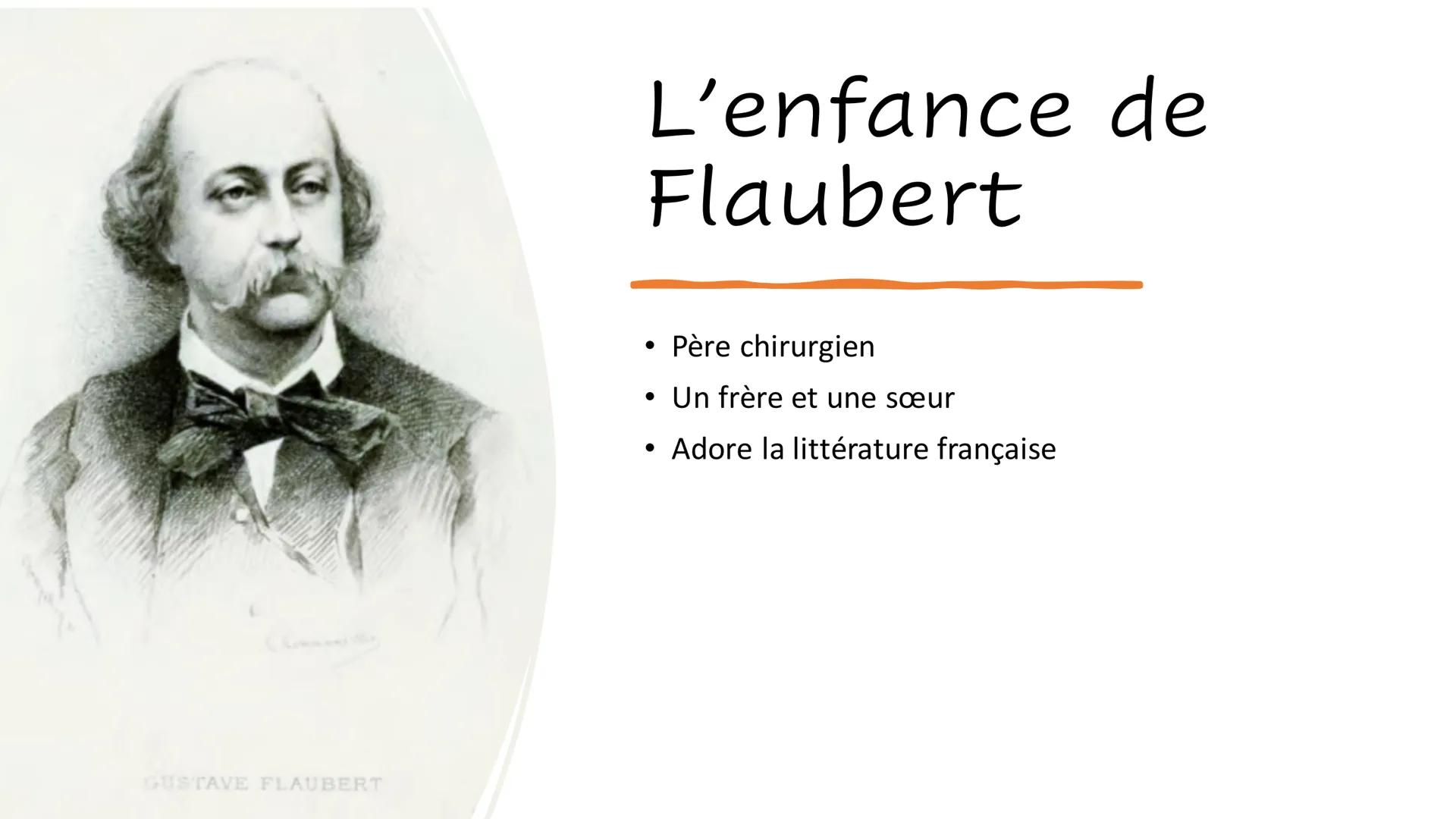 Gustave Flaubert
1821-1880 SOMMAIRE:
L'enfance de Flaubert
• Sa carrière
• Ses œuvres: Madame Bovary,
Salammbô...
●
●
●
Ses amours
Quizz
Rem