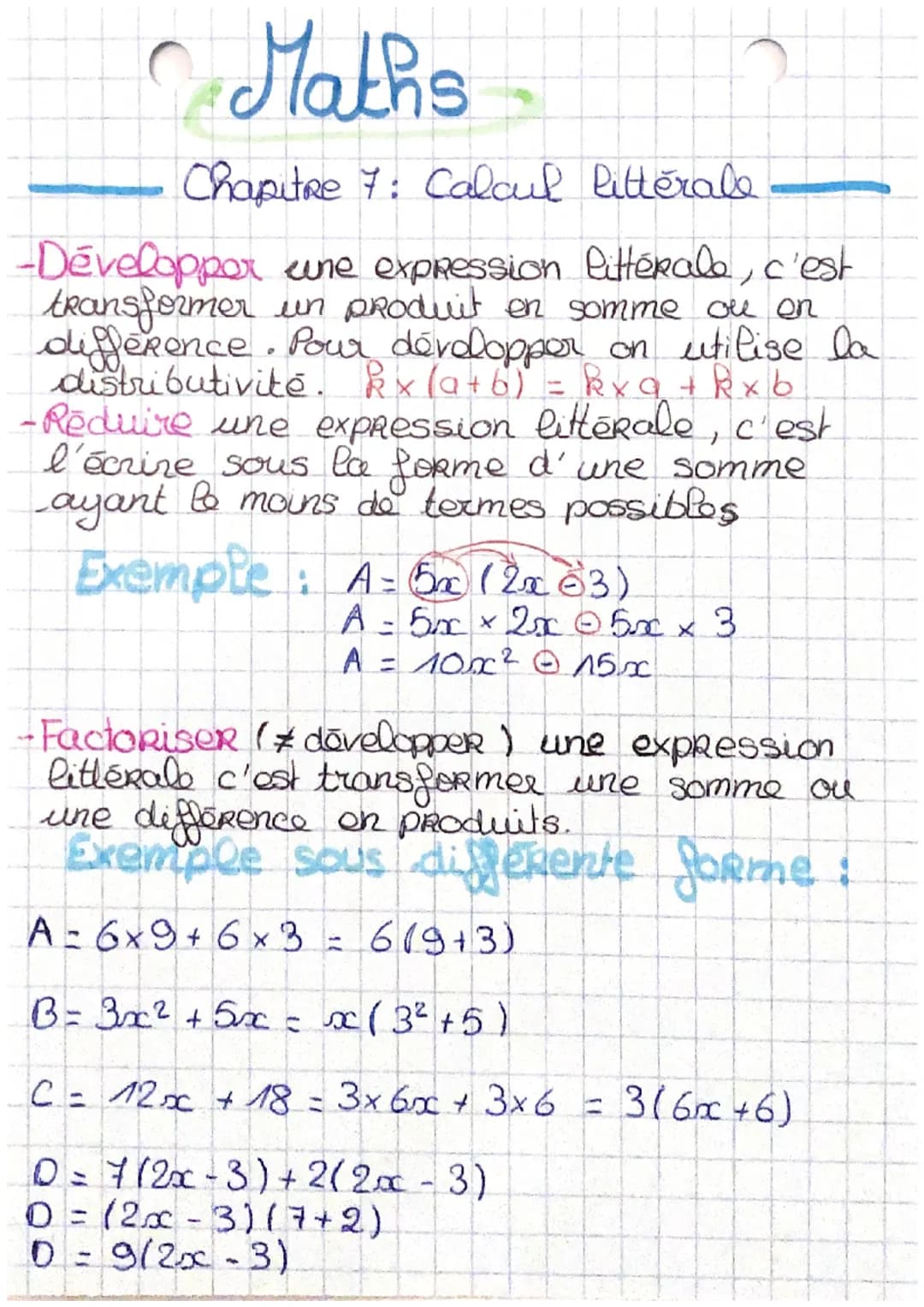 Maths
Chapitre 7: Calcul littérale
-Développer une expression littérale, c'est
transformer un produit en somme ou en
difference. Pour dévelo