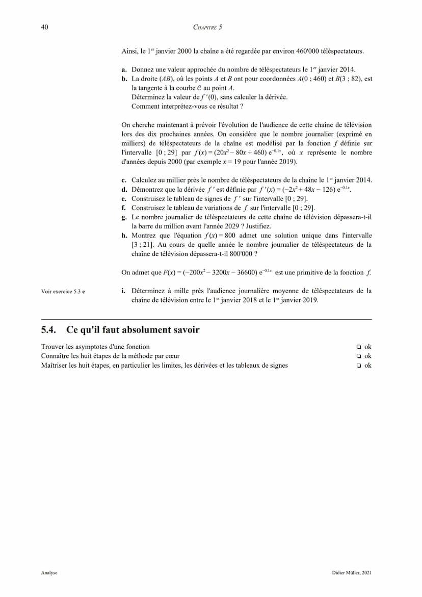5. Etudes de fonctions
5.1. Asymptotes
Asymptote verticale La droite x = a est dite asymptote verticale (A. V.) de la fonction f si l'une au