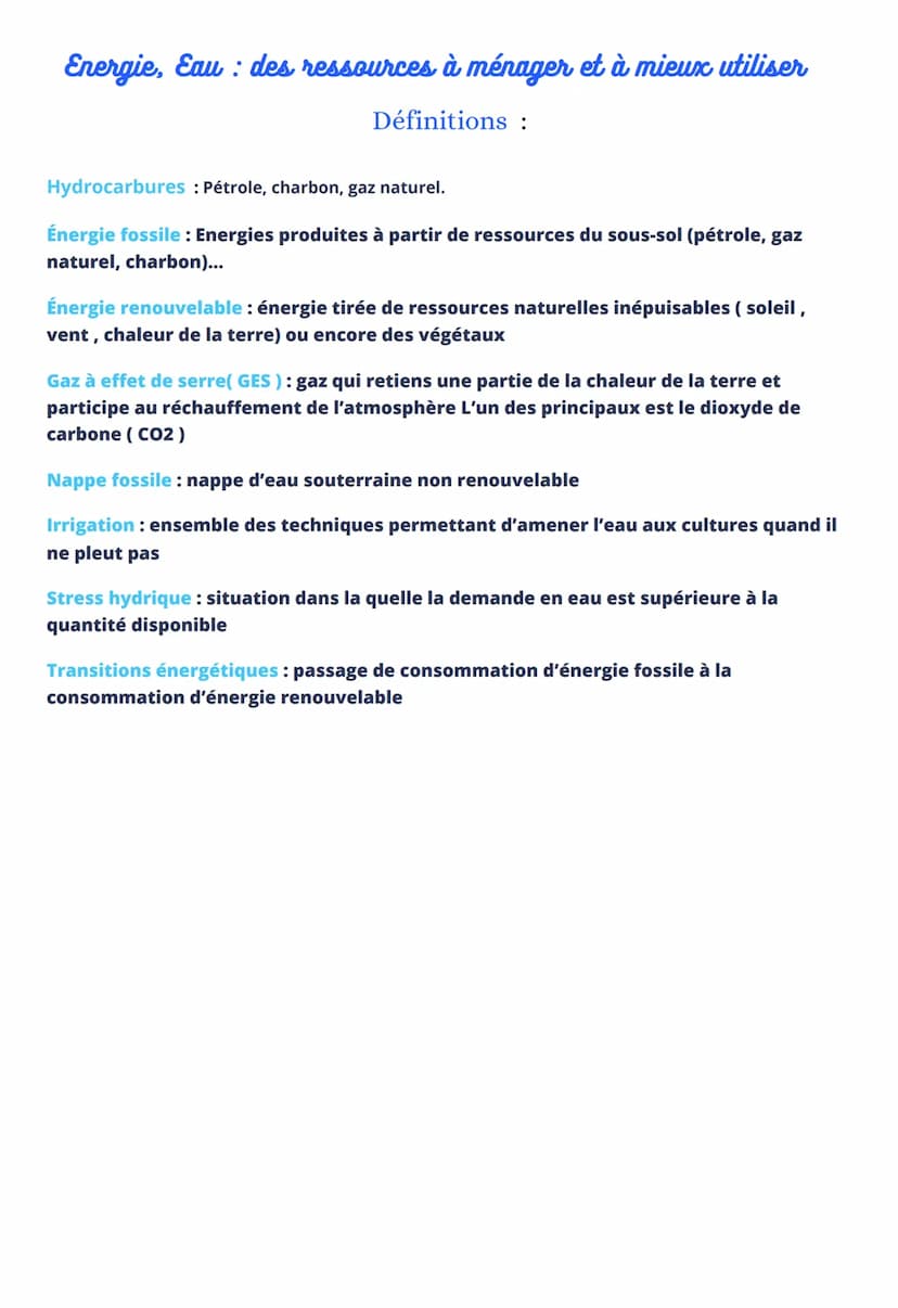 Energie, Eau: des ressources à ménager et à mieux utiliser
Définitions :
Hydrocarbures : Pétrole, charbon, gaz naturel.
Énergie fossile : En