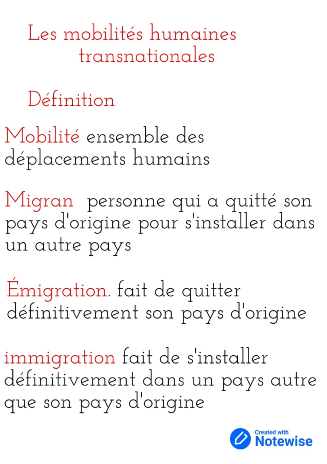 Les mobilités humaines
transnationales
Définition
Mobilité ensemble des
déplacements humains
Migran personne qui a quitté son
pays d'origine