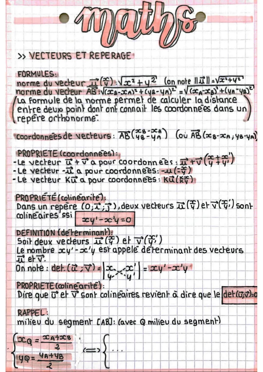 maths
>>> VECTEURS ET REPERAGE
FORMULES:
norme du vecteur (24): √oc² + y² (on note |||| = √x²+y?'
norme du vecteur AB √(B-CA)² + (4B-4A)² = 