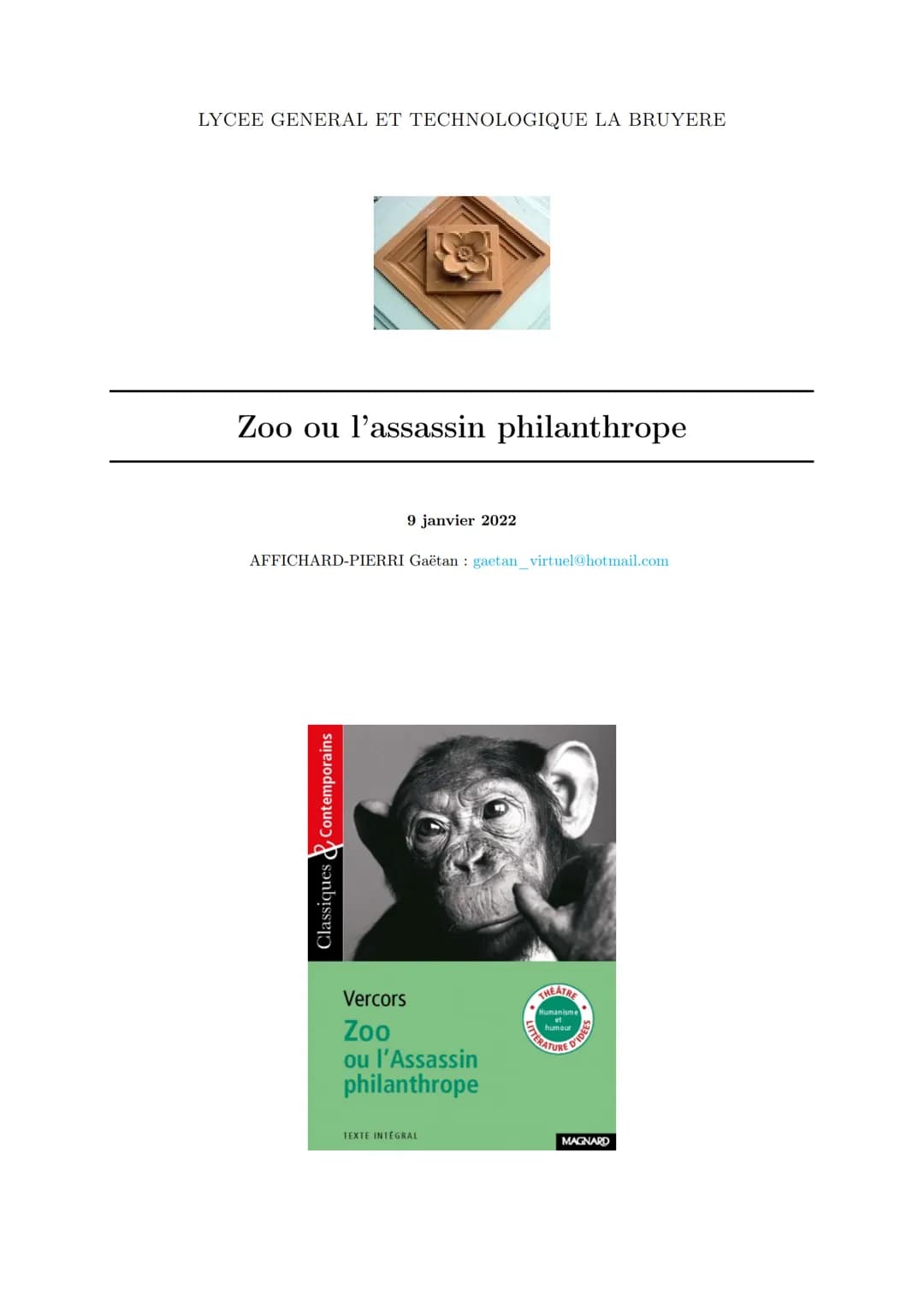 LYCEE GENERAL ET TECHNOLOGIQUE LA BRUYERE
Zoo ou l'assassin philanthrope
9 janvier 2022
AFFICHARD-PIERRI Gaëtan : gaetan_virtuel@hotmail.com